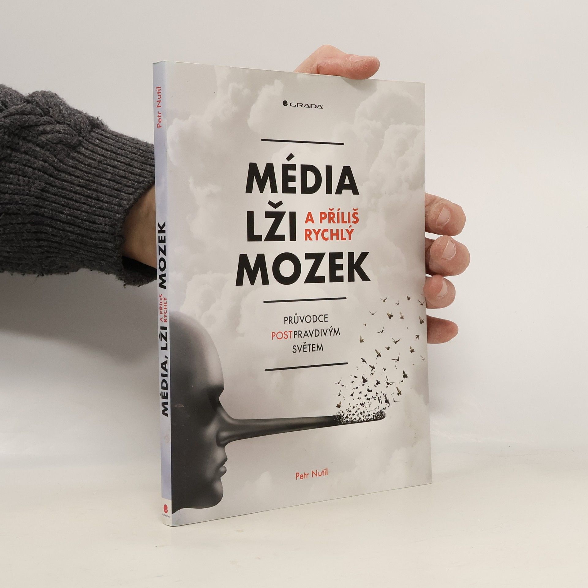 Petr Nutil Média, lži a příliš rychlý mozek