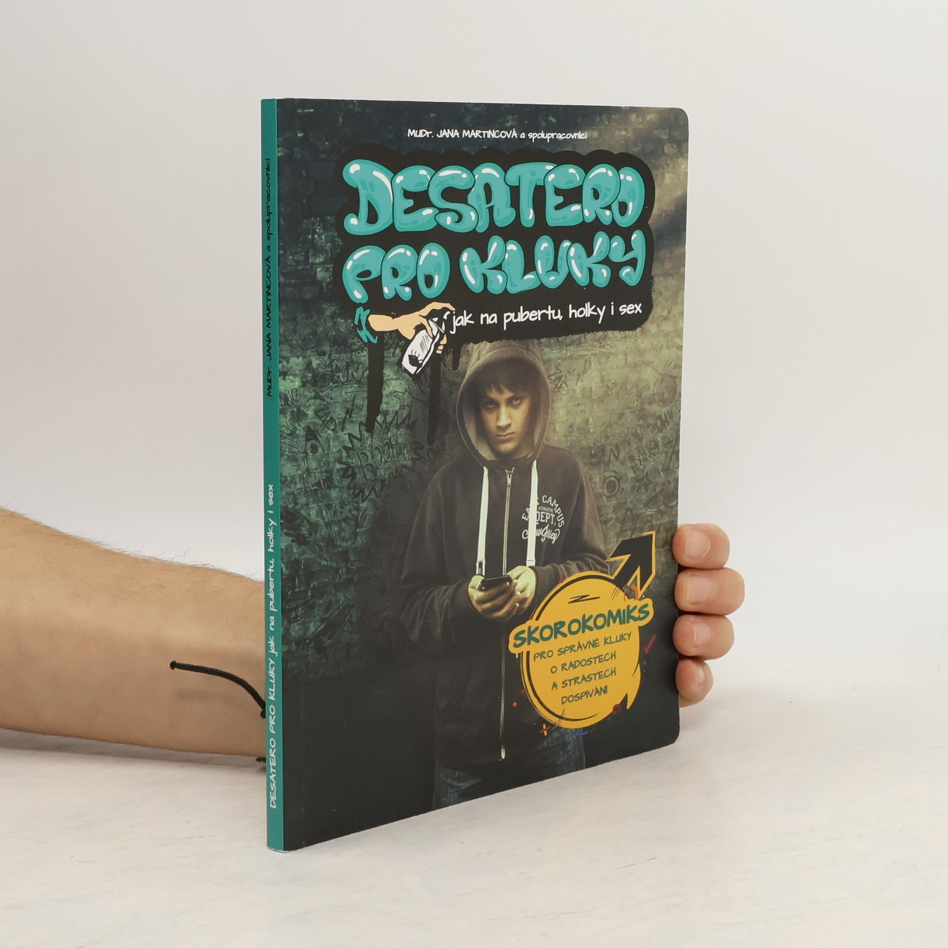 Jana Martincová Desatero pro kluky. Jak na pubertu, holky i sex