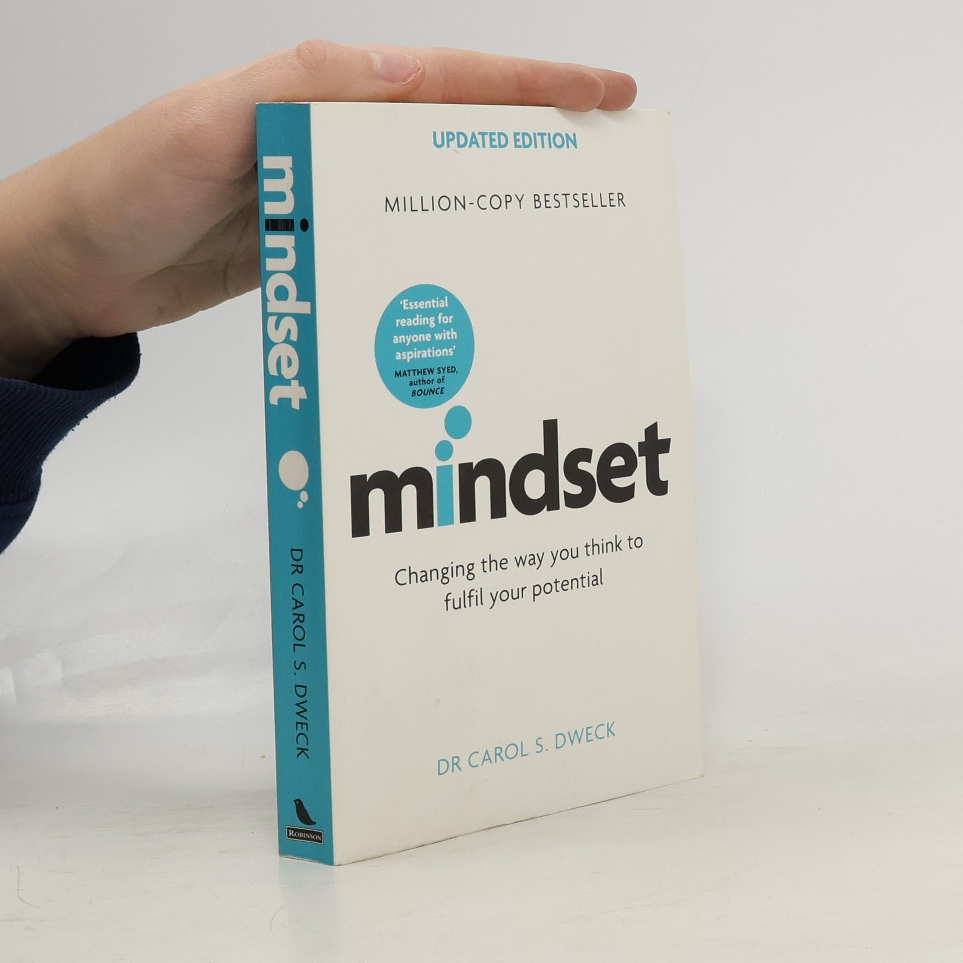 Carol Dweck Mindset : changing the way you think to fulfil your potential