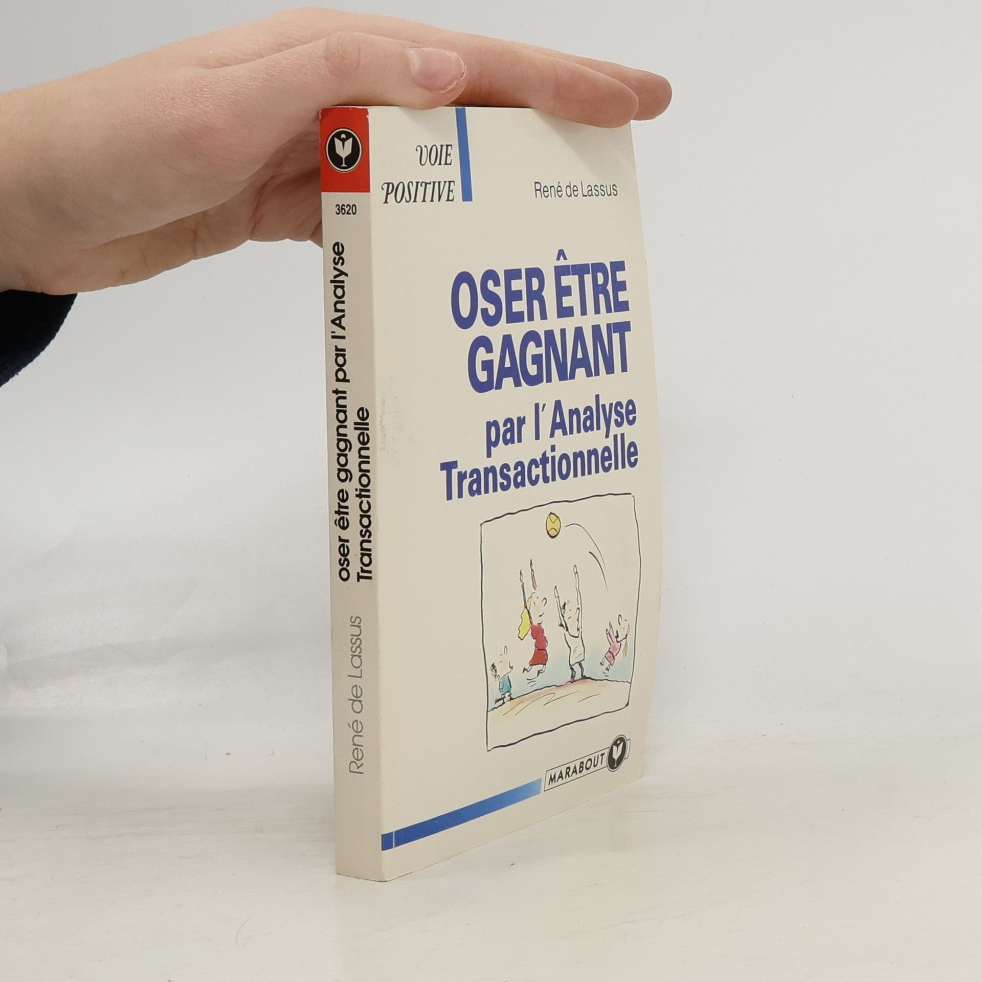 René de Lassus Oser être gagnant par l'Analyse Transactionnelle