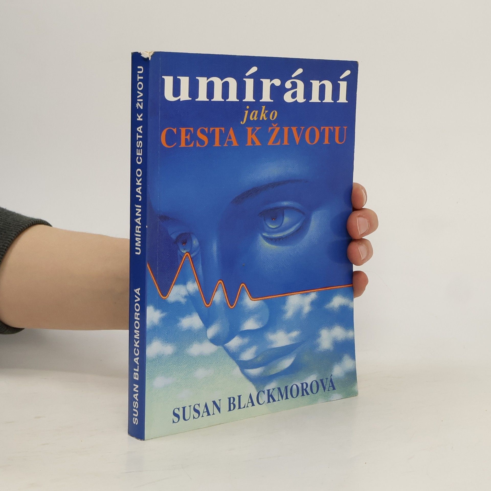 Umírání jako cesta k životu : věda a předsmrtné prožitky