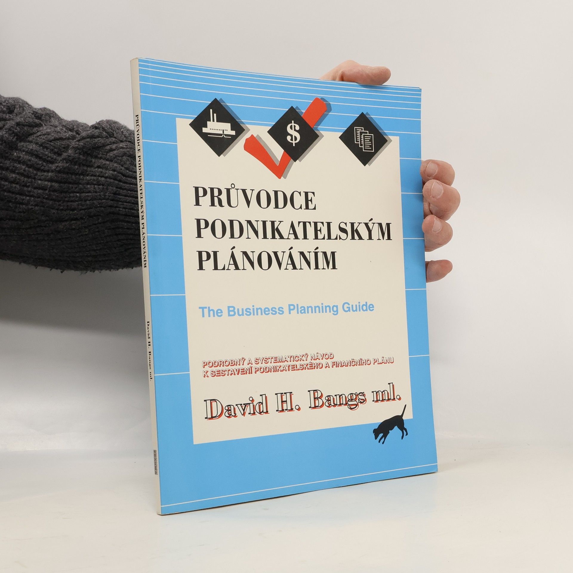 David H. Bangs Průvodce podnikatelským plánováním : plánování jako klíčový faktor úspěchu v podnikání
