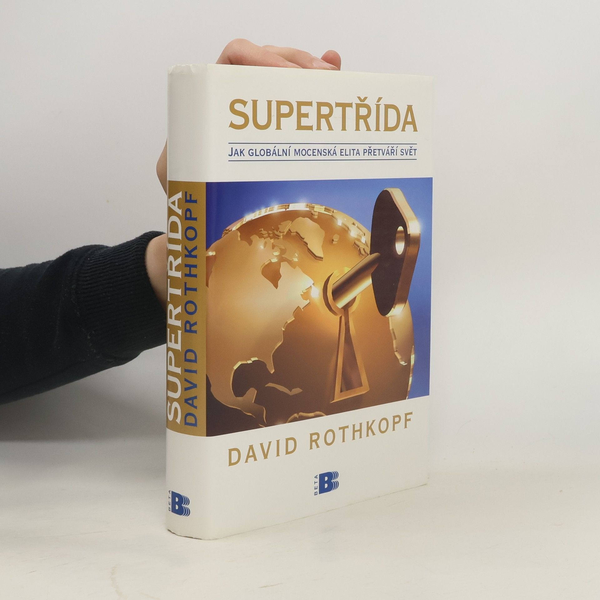 David Rothkopf Supertřída: Jak globální mocenská elita přetváří svět