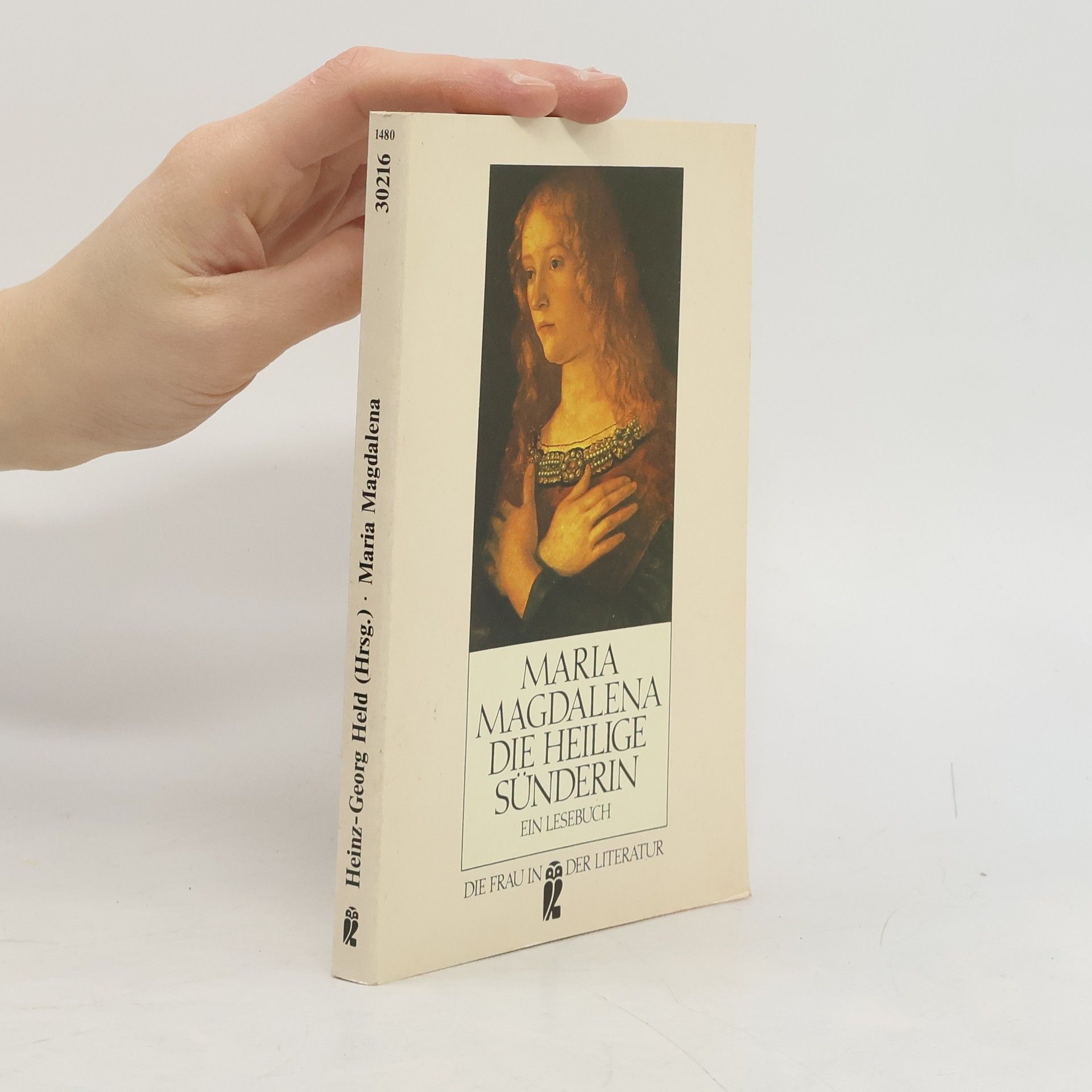 Heinz-Georg Held Die Frau in der Literatur: Maria Magdalena – Die heilige Sünderin