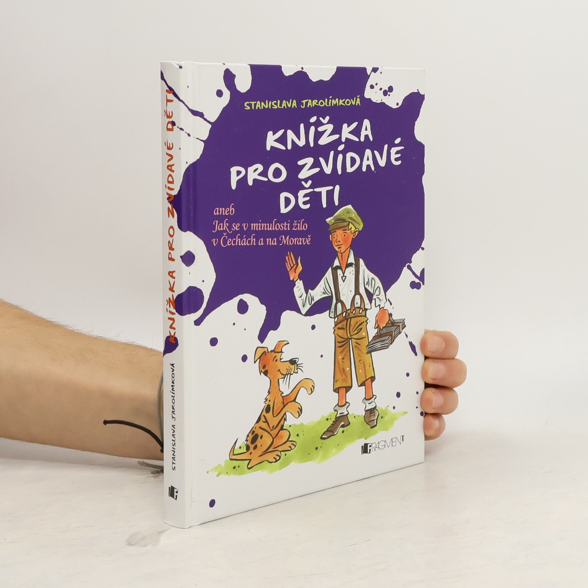 Knížka pro zvídavé děti aneb Jak se v minulosti žilo v Čechách a na Moravě