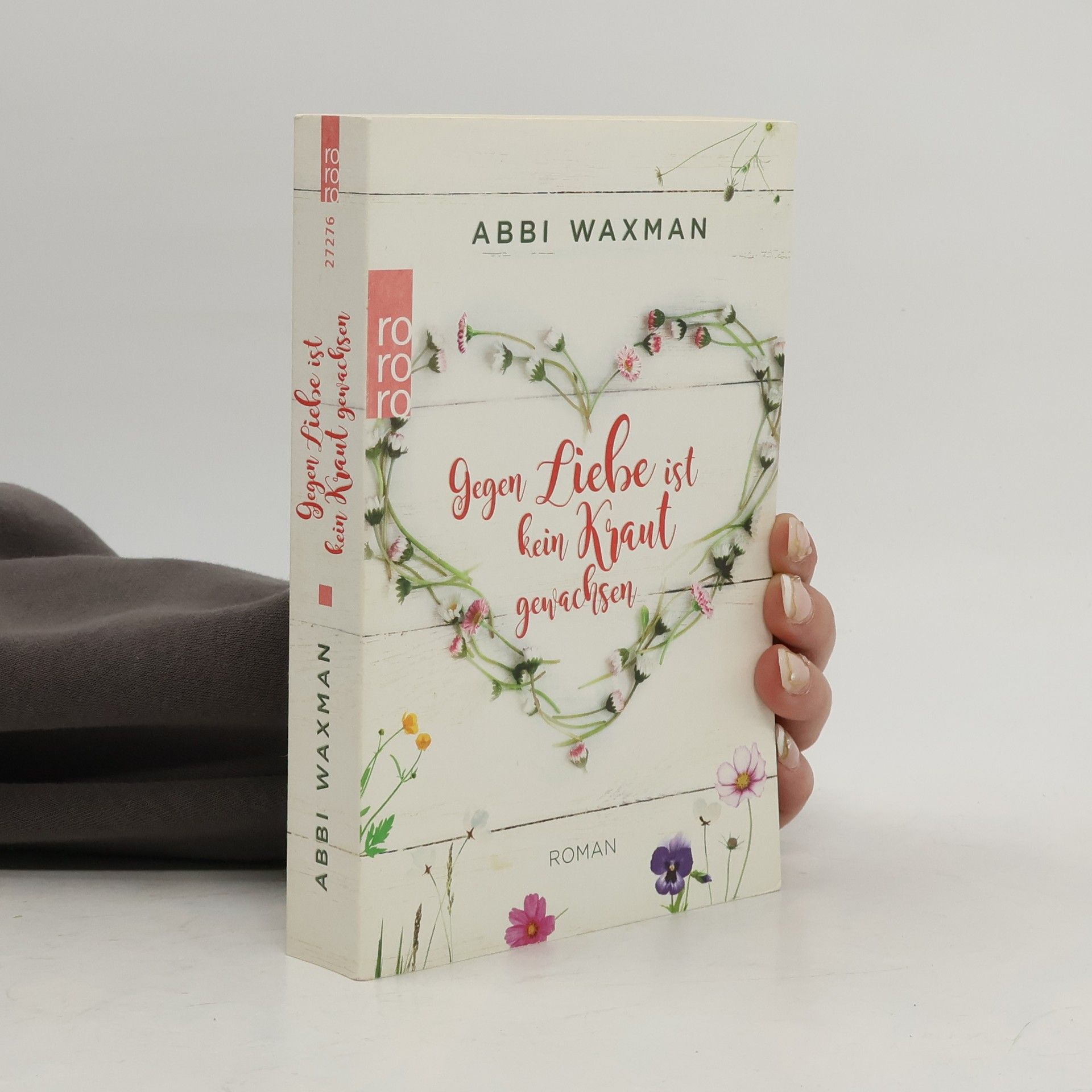 Abbi Waxman Gegen Liebe ist kein Kraut gewachsen