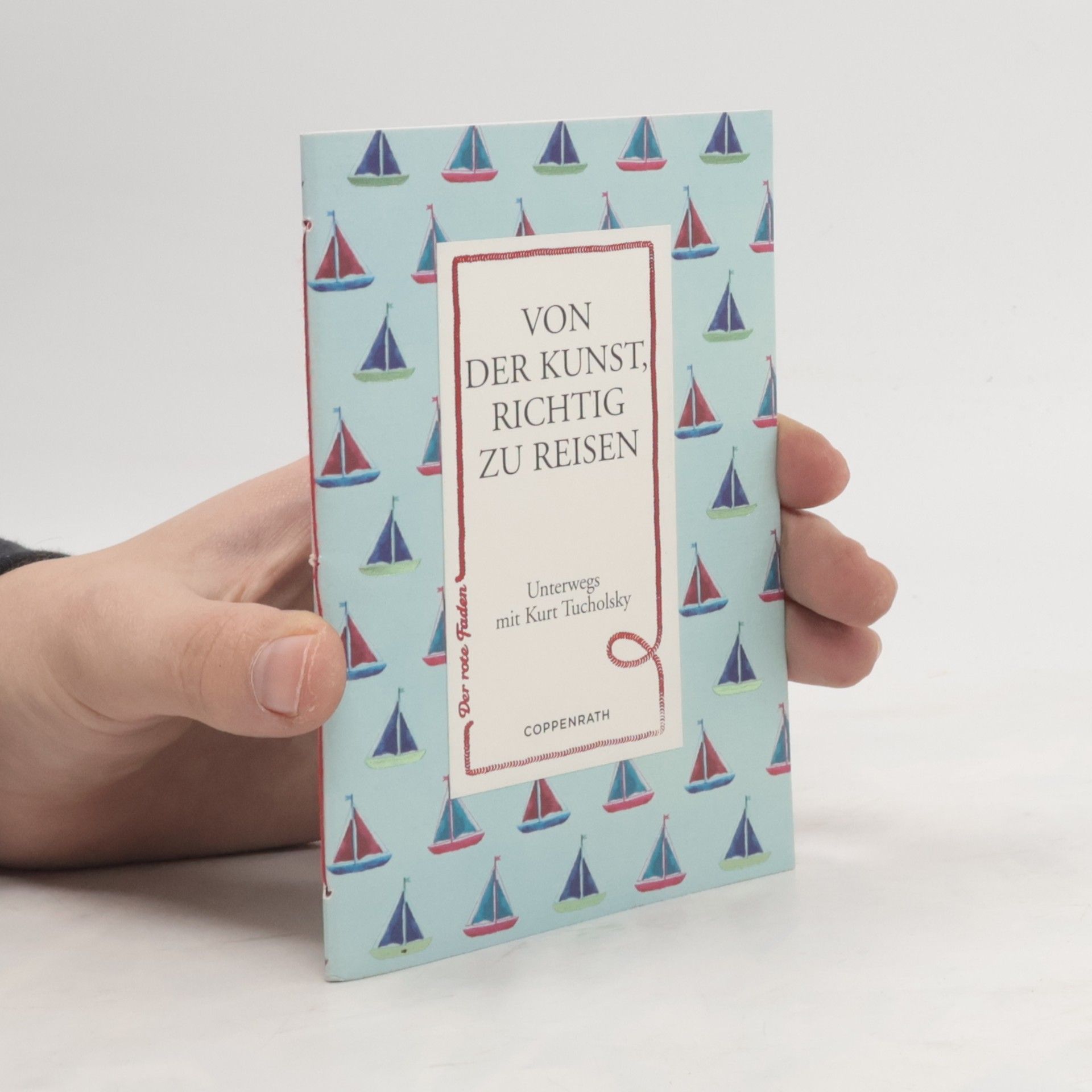 Kurt Tucholsky Von der Kunst, richtig zu reisen