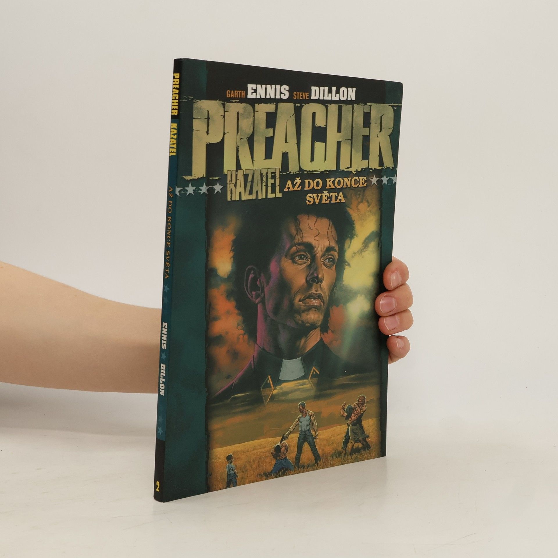 Garth Ennis Preacher - Kazatel. Až do konce světa