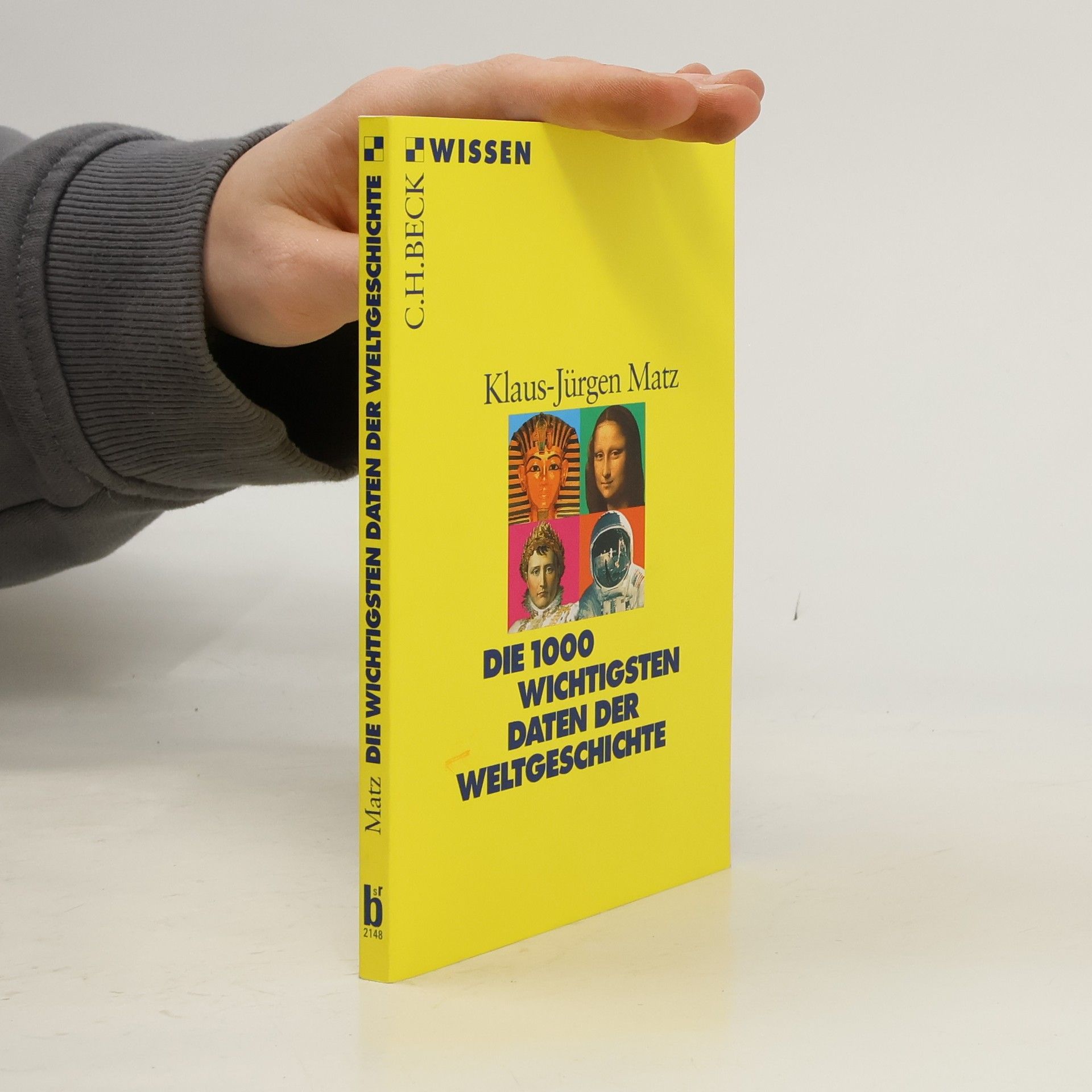 Klaus Matz Die 1000 wichtigsten Daten der Weltgeschichte