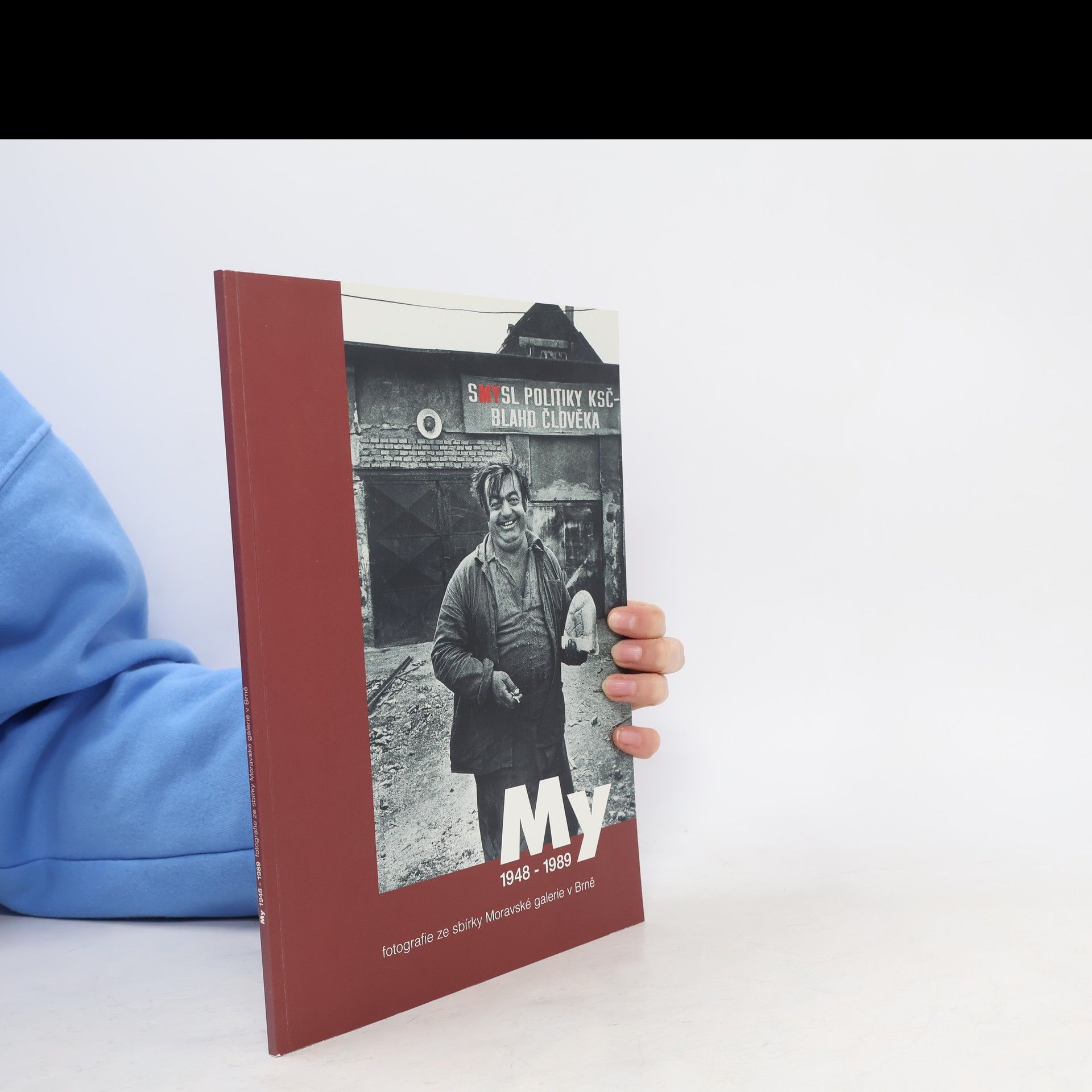 Collectif d'auteurs My 1948-1989 : fotografie ze sbírky Moravské galerie v Brně