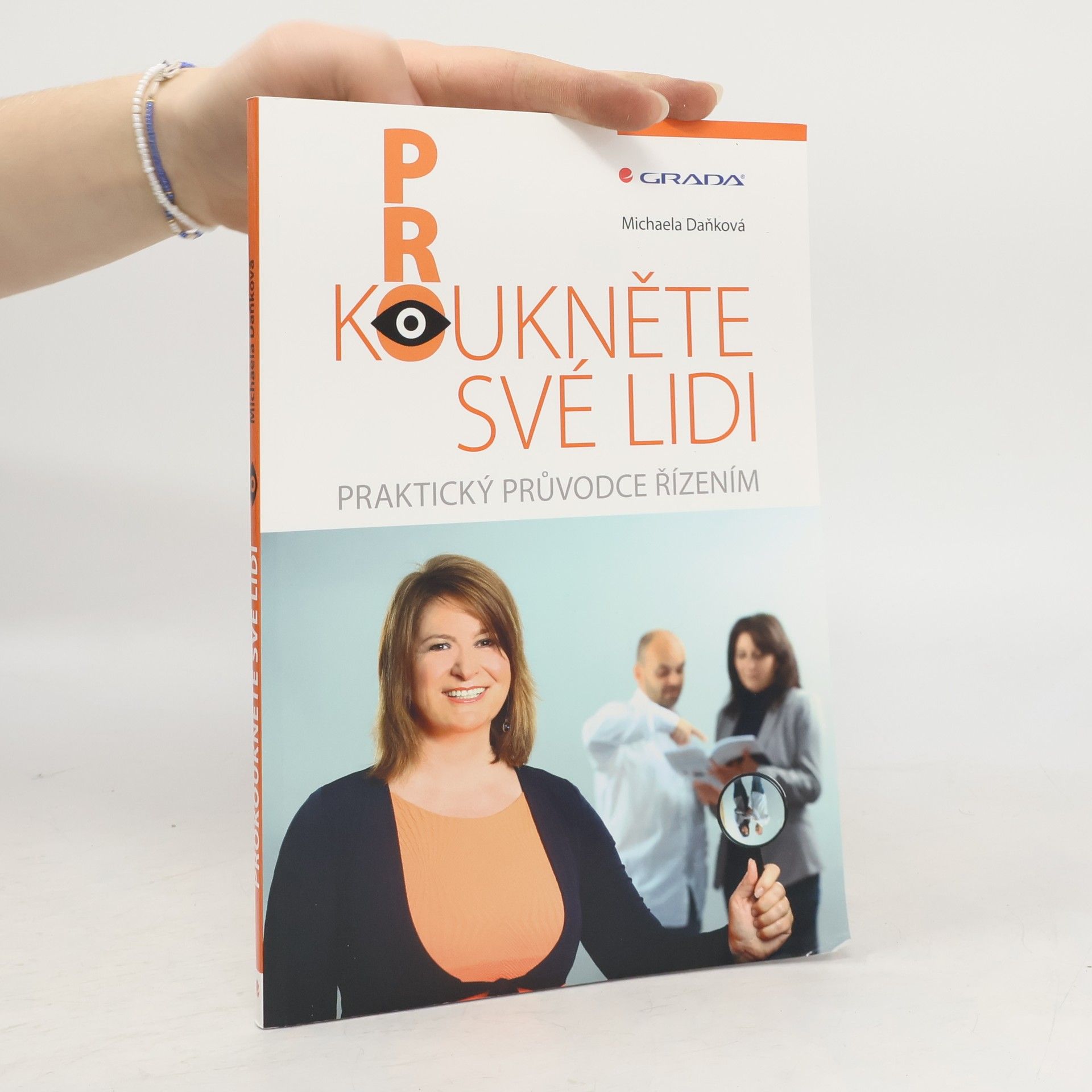 Michaela Daňková Prokoukněte své lidi: Praktický průvodce řízením