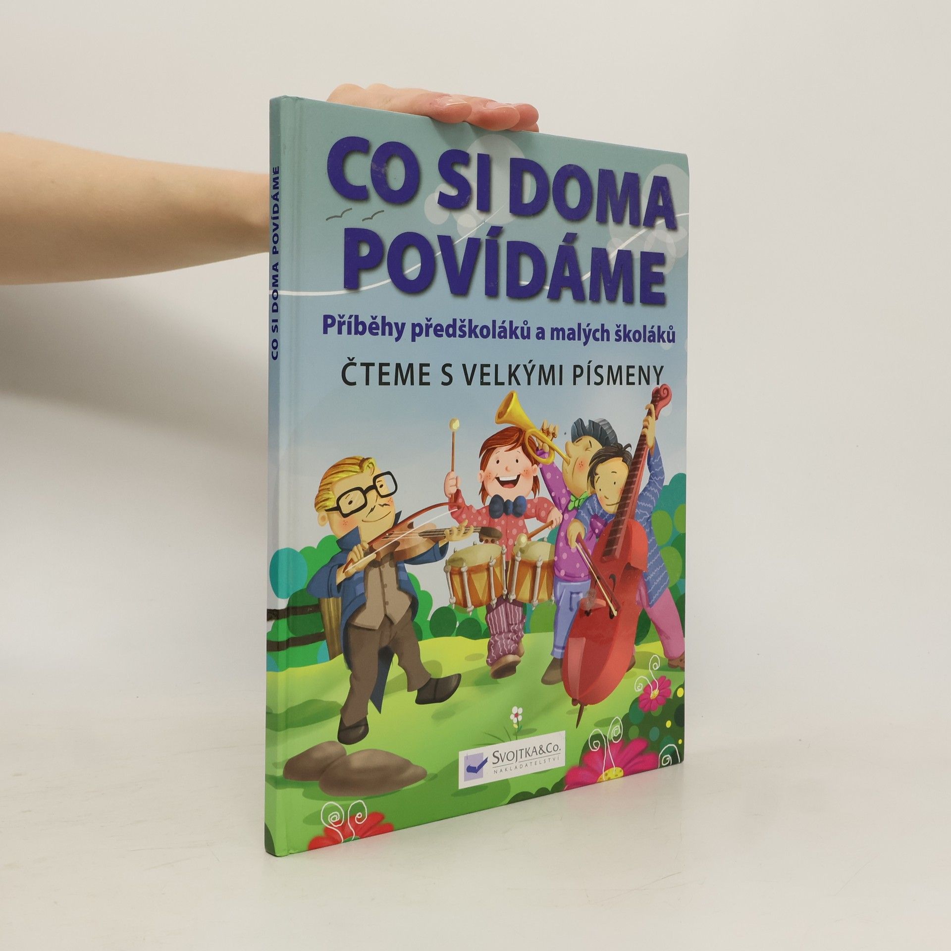 Co si doma povídáme: Příběhy předškoláků a malých školáků : čteme s velkými písmeny