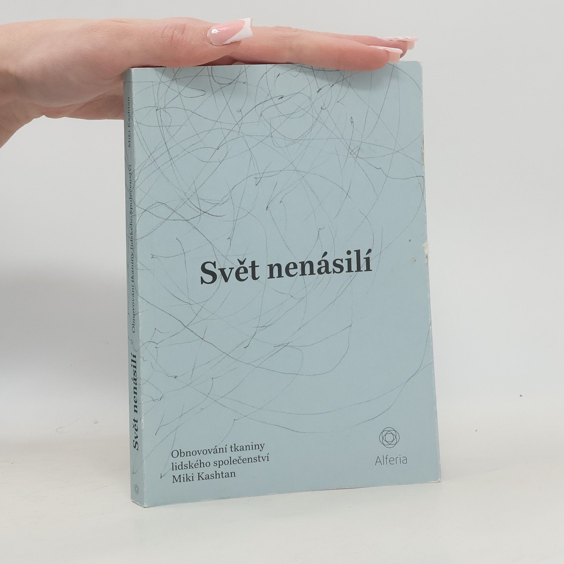 Svět nenásilí : obnovování tkaniny lidského společenství