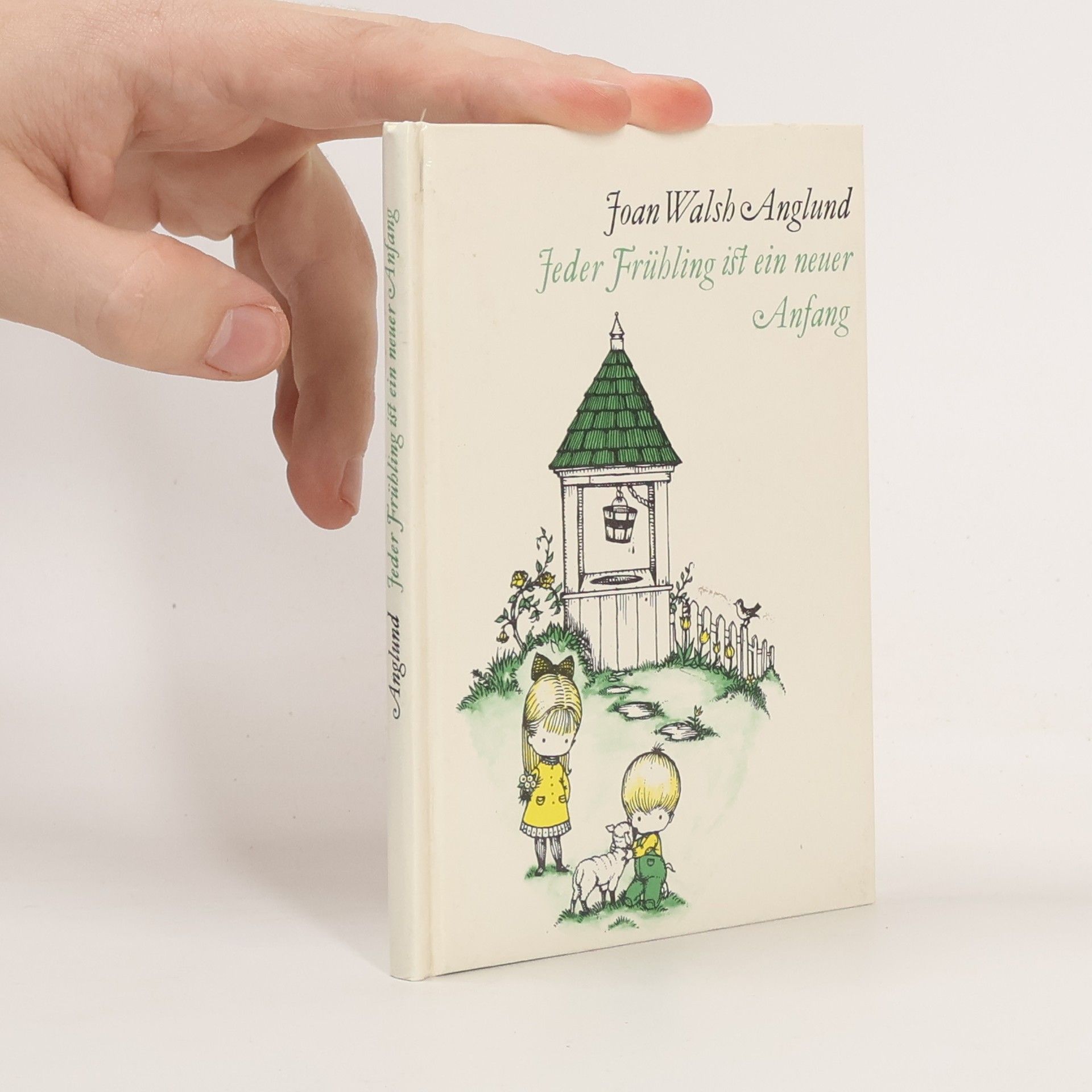 Joan Walsh Anglund Jeder Frühling ist ein neuer Anfang