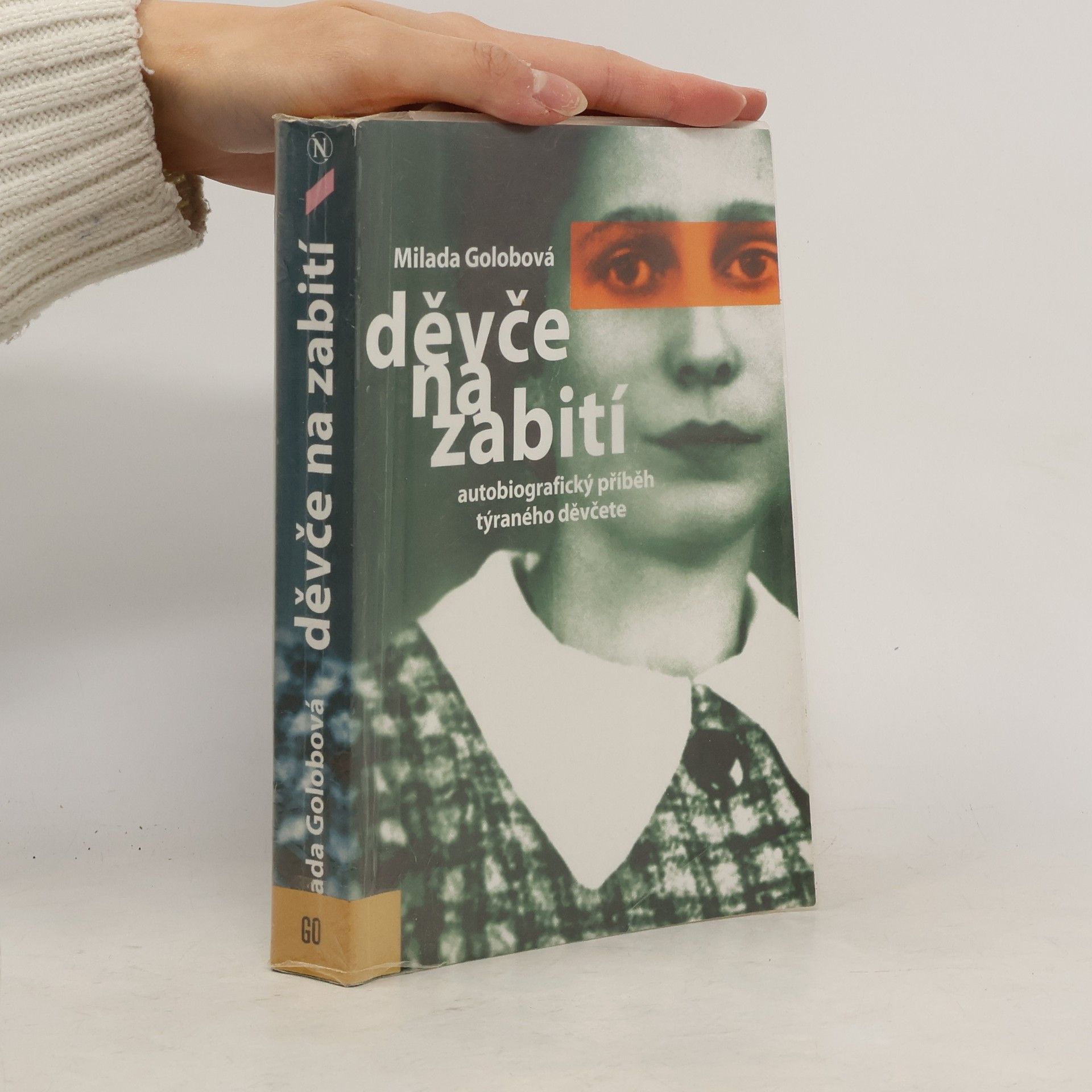 Děvče na zabití. Autobiografický příběh týraného děvčete