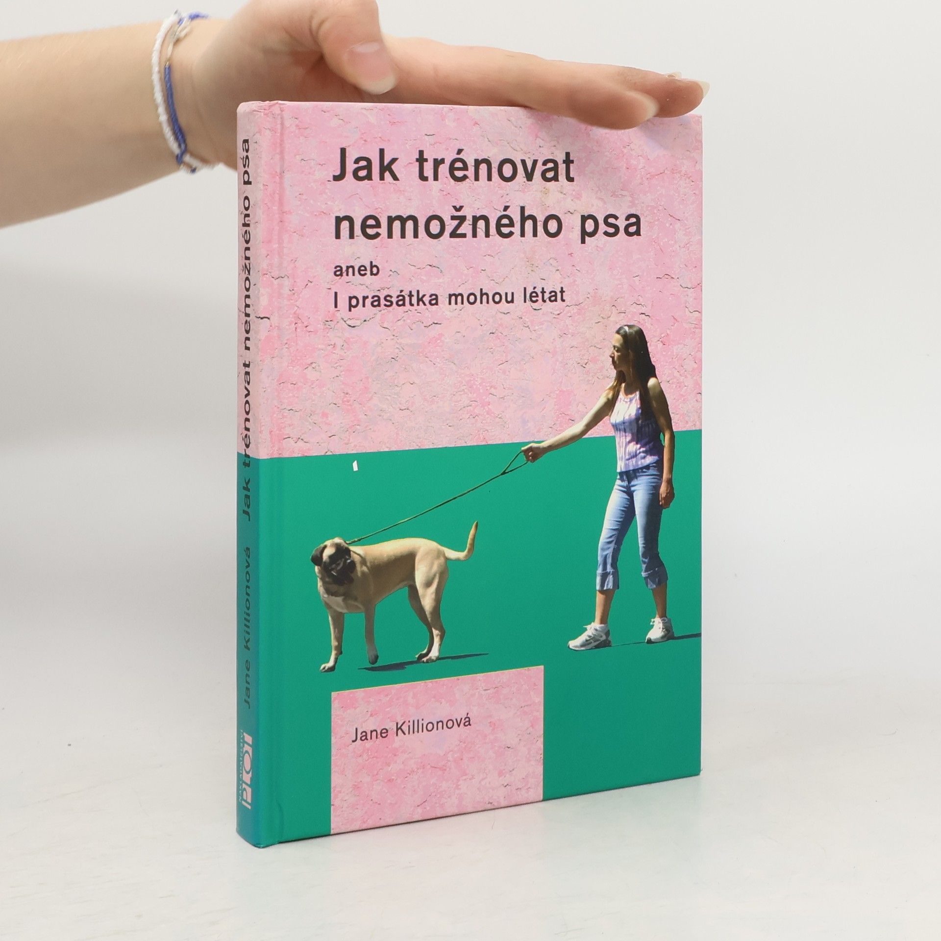 Jak trénovat nemožného psa. I prasátka mohou létat