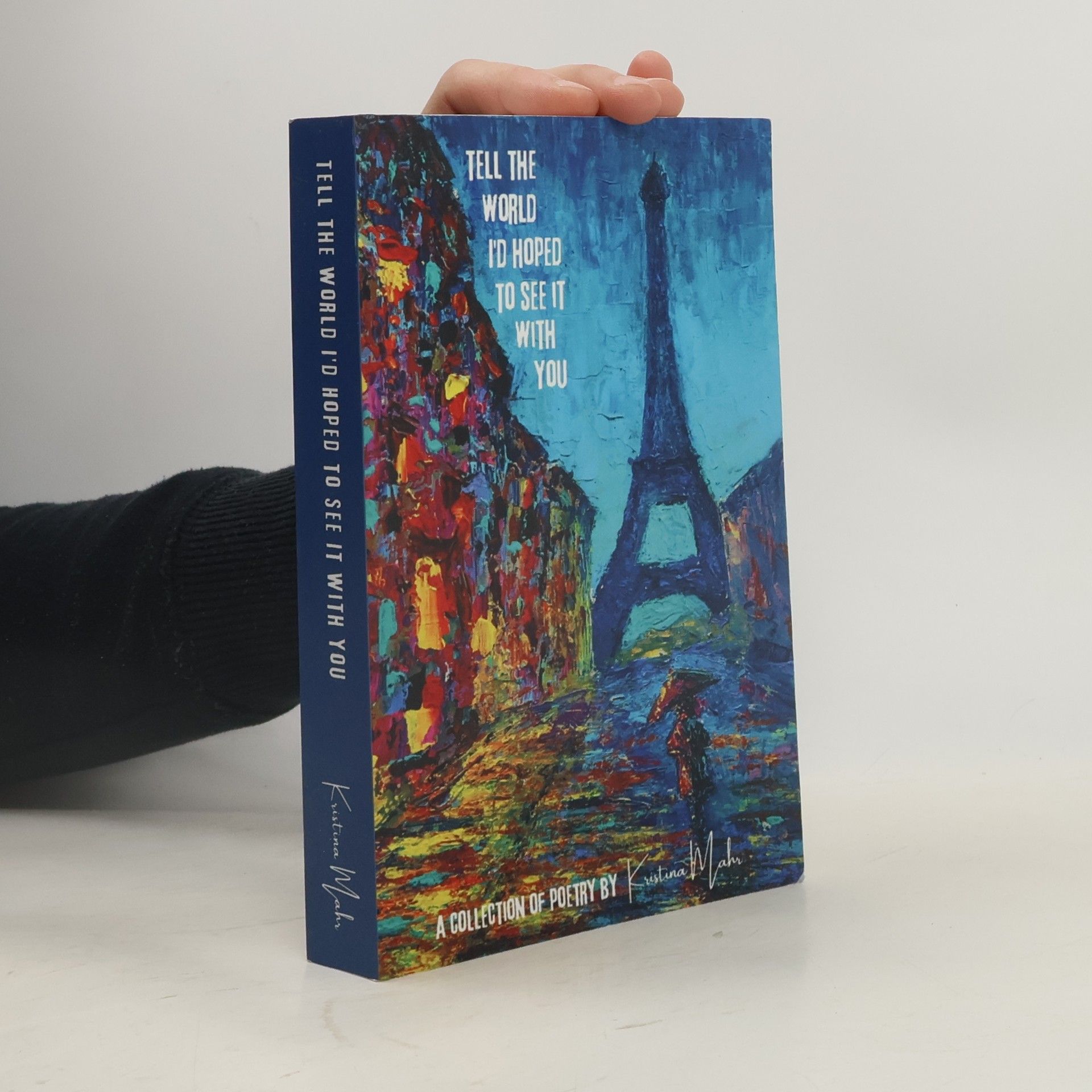 Kristina Mahr Tell the World I'd Hoped to See It With You