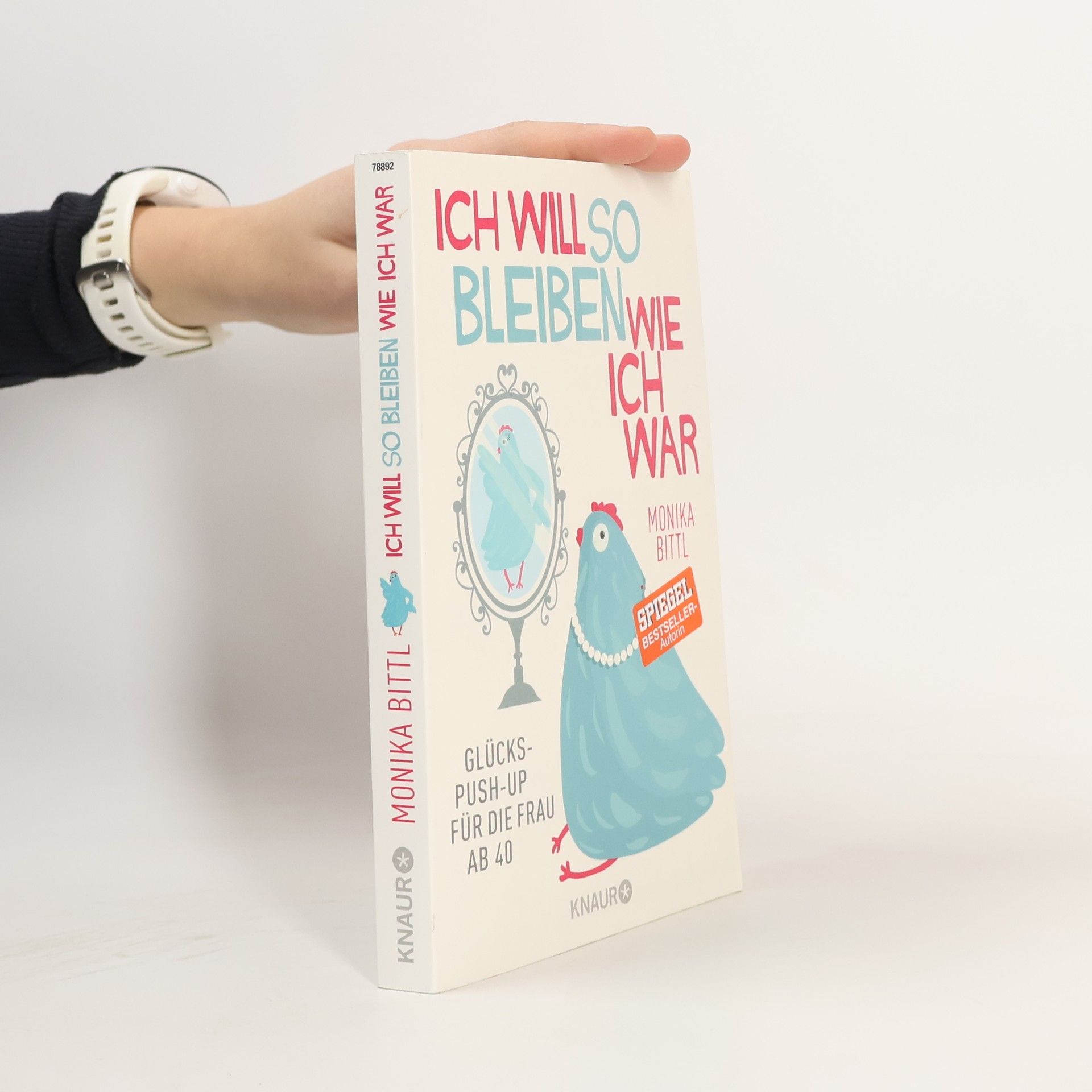 Monika Bittl Ich will so bleiben, wie ich war