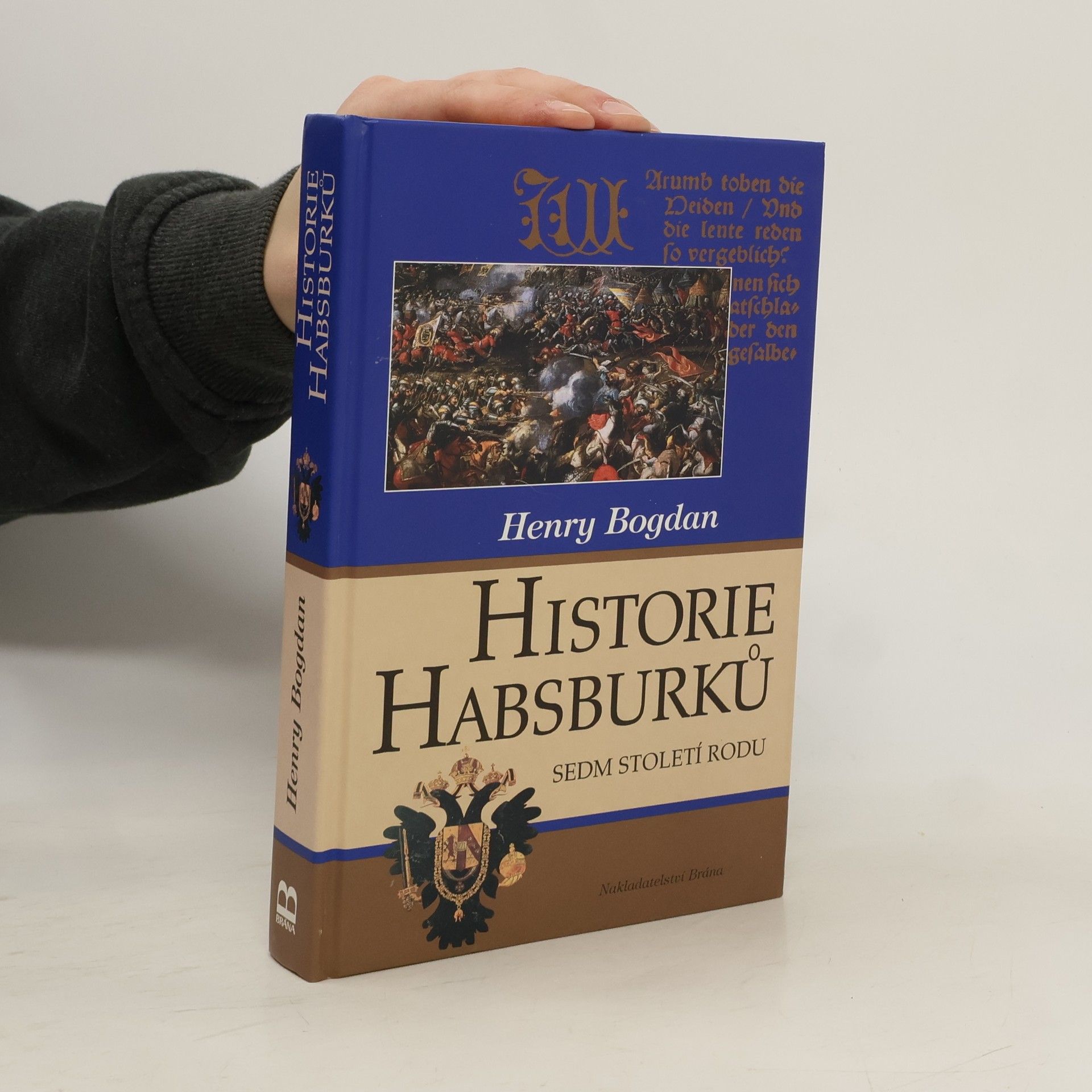 Historie Habsburků. Sedm století rodu