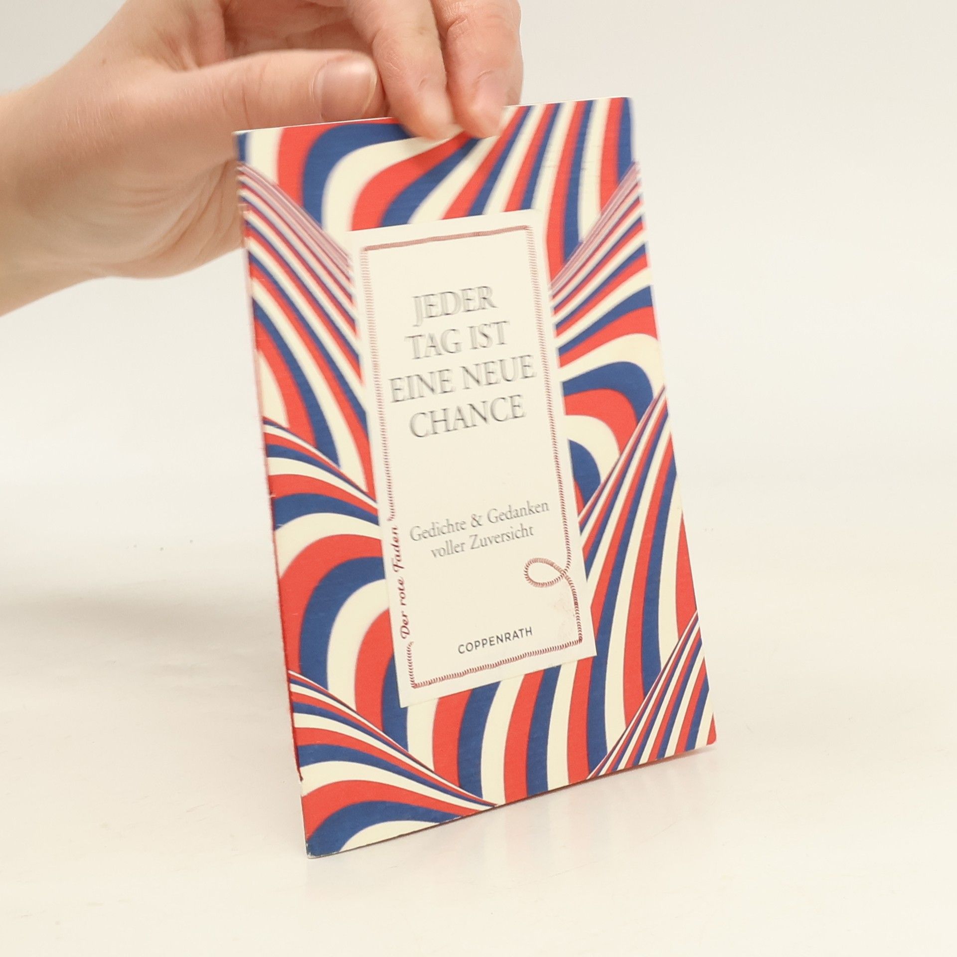 Autores varios Jeder Tag ist eine neue Chance. Gedichte & Gedanken voller Zuversicht