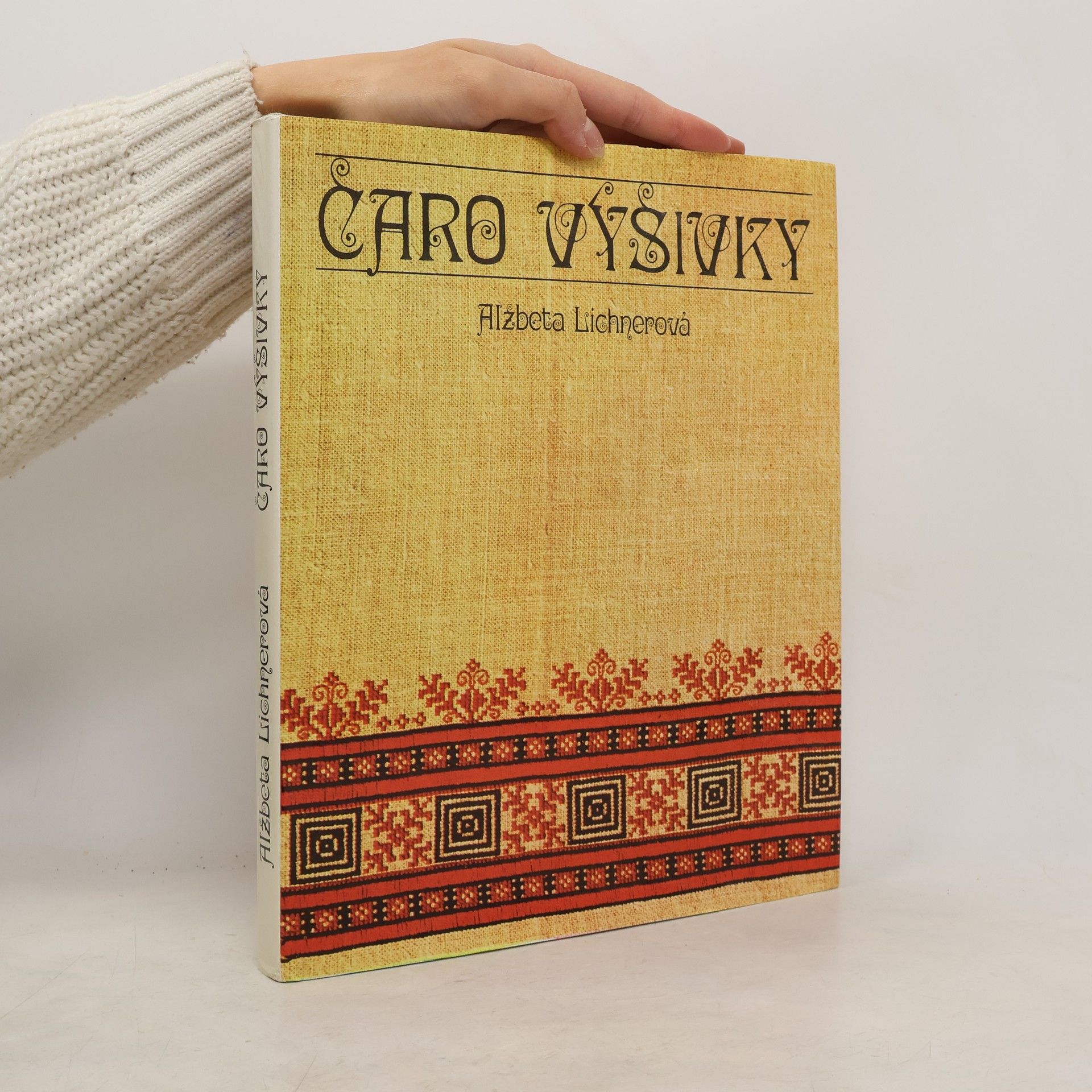 Alžbeta Lichnerová Čaro výšivky
