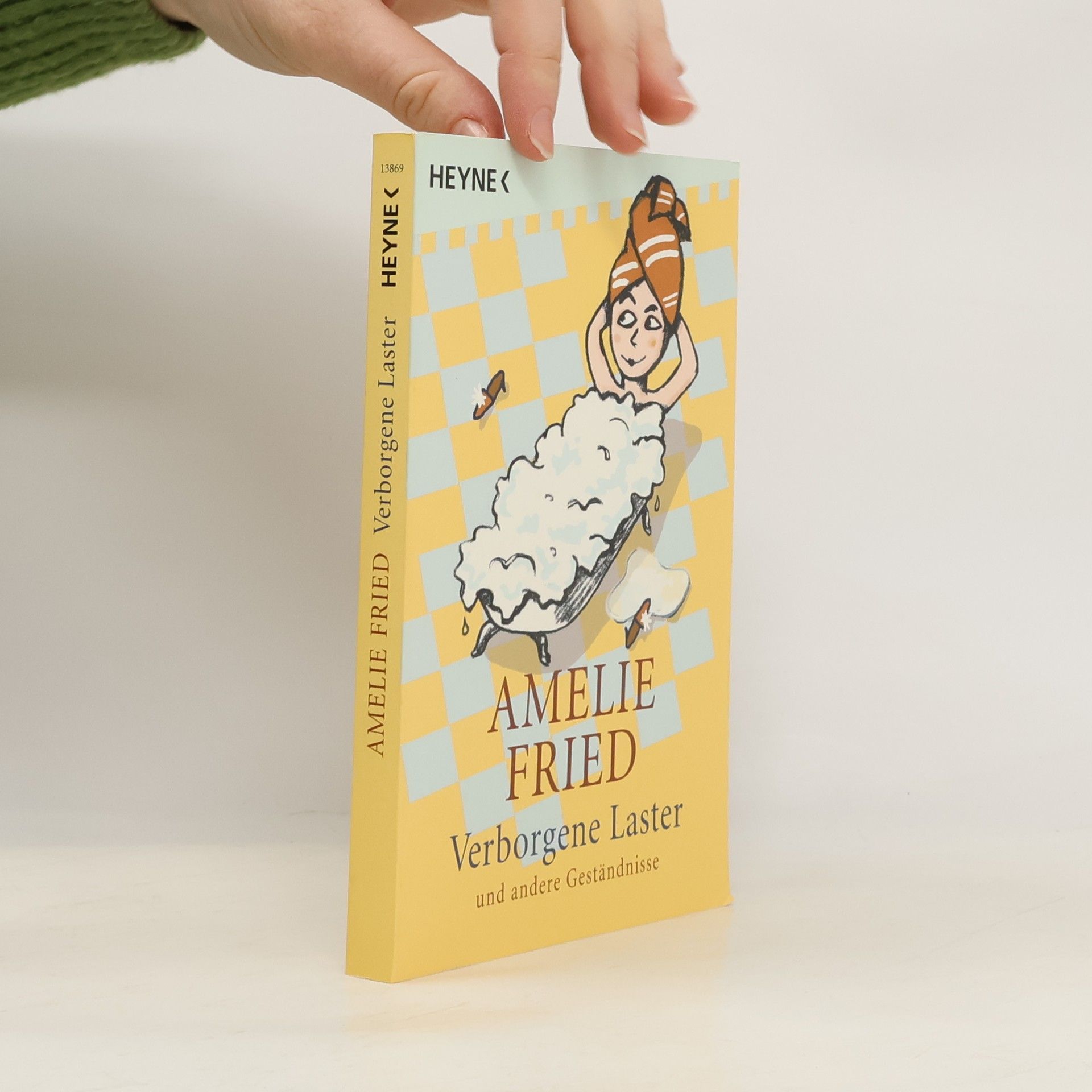 Amelie Fried Verborgene Laster und andere Geständnisse