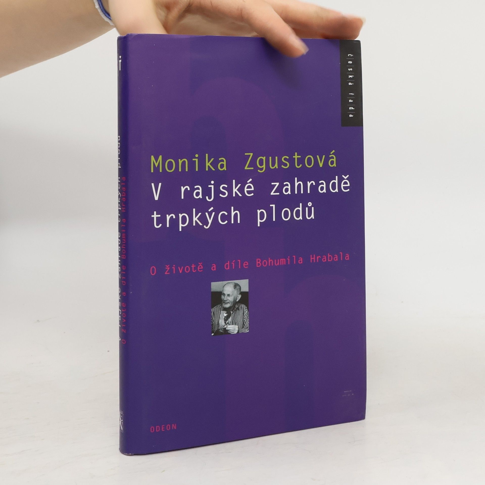 V rajské zahradě trpkých plodů. O životě a díle Bohumila Hrabala
