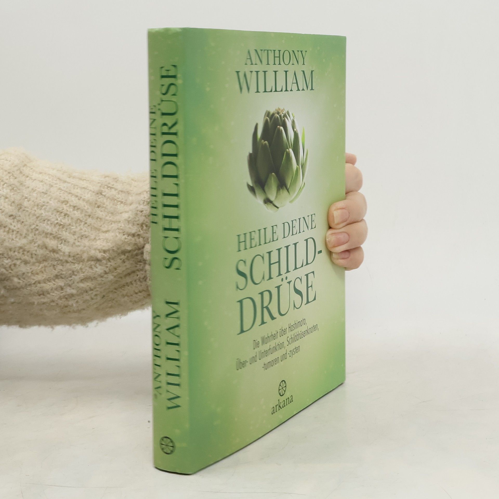 Anthony William Heile deine Schilddrüse