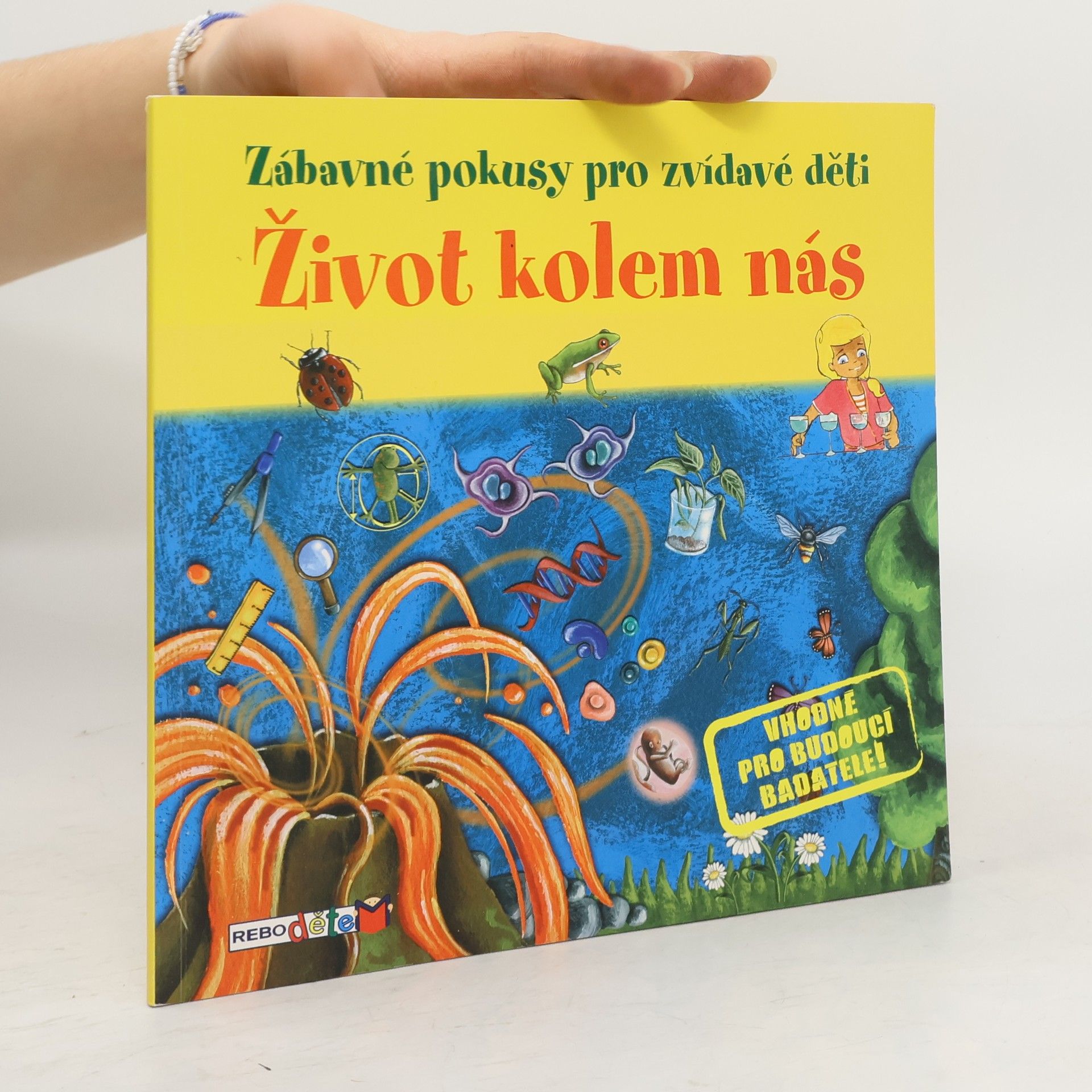 Život kolem nás: Jednoduché pokusy, při kterých se pobavíš i poučíš!