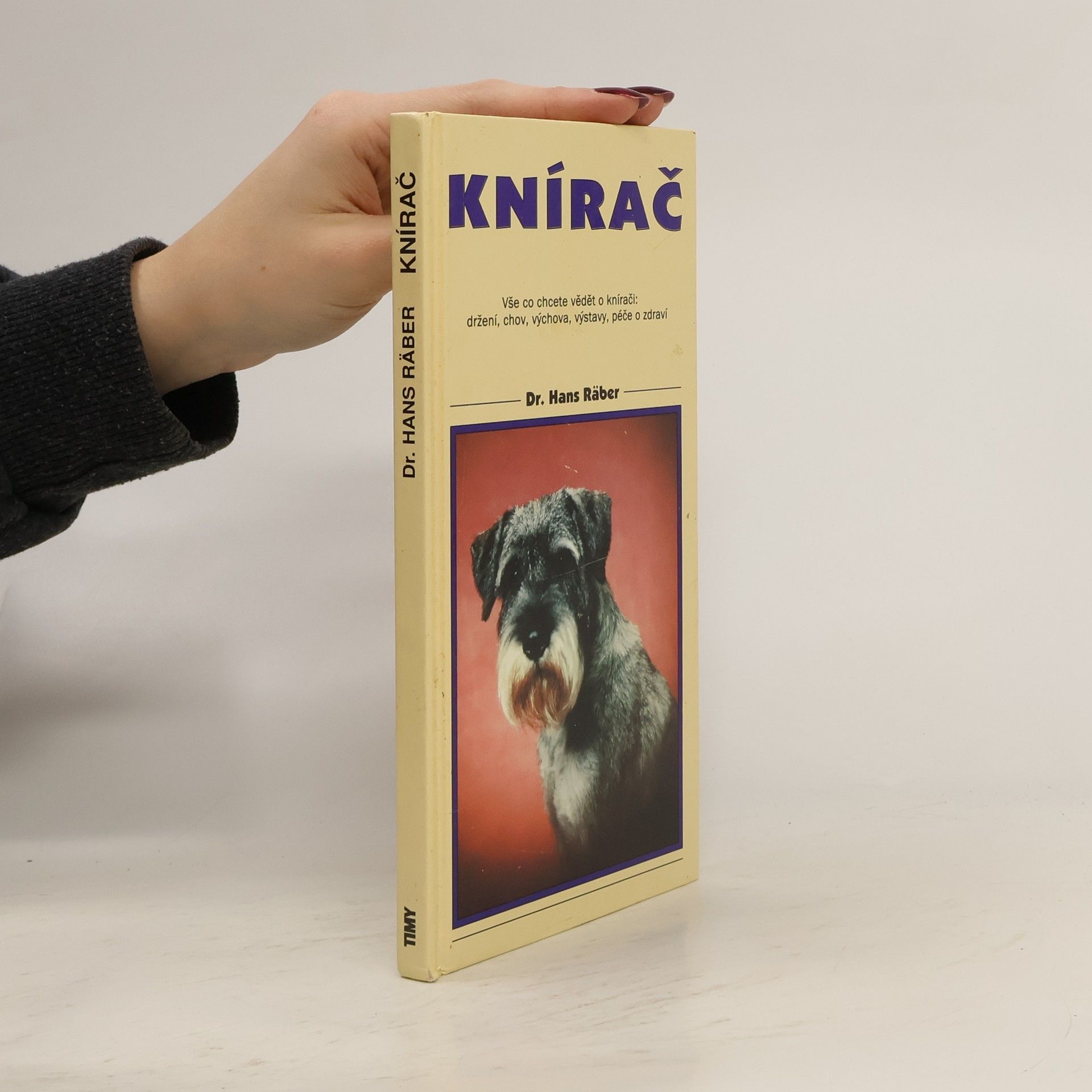 Hans Räber Knírač : vše co chcete vědět o knírači : držení, chov, výchova, výstavy, péče o zdraví