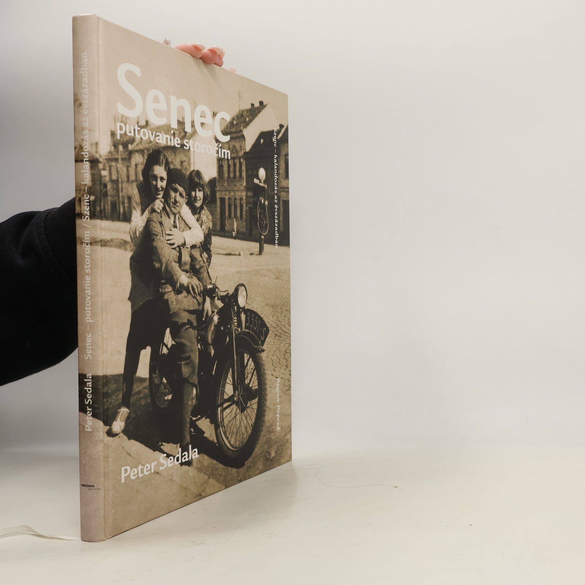 Peter Sedala Senec - putovanie storočím = Szenc - kalandozás az évszázadban