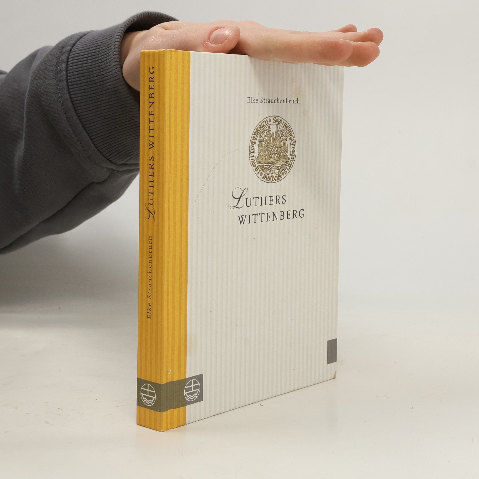 Elke Strauchenbruch Luthers Wittenberg