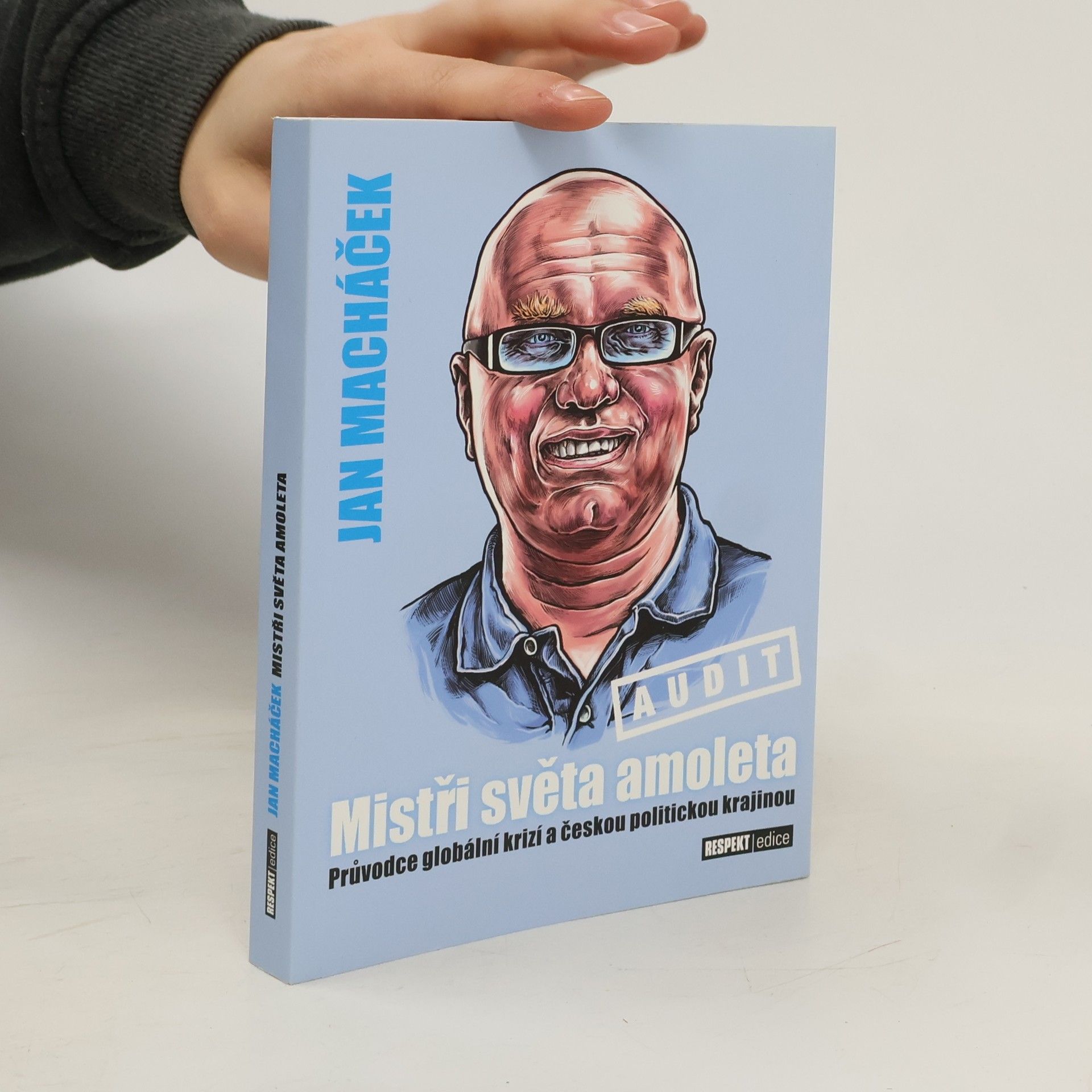 Mistři světa amoleta: Průvodce globální krizí a českou politickou krajinou
