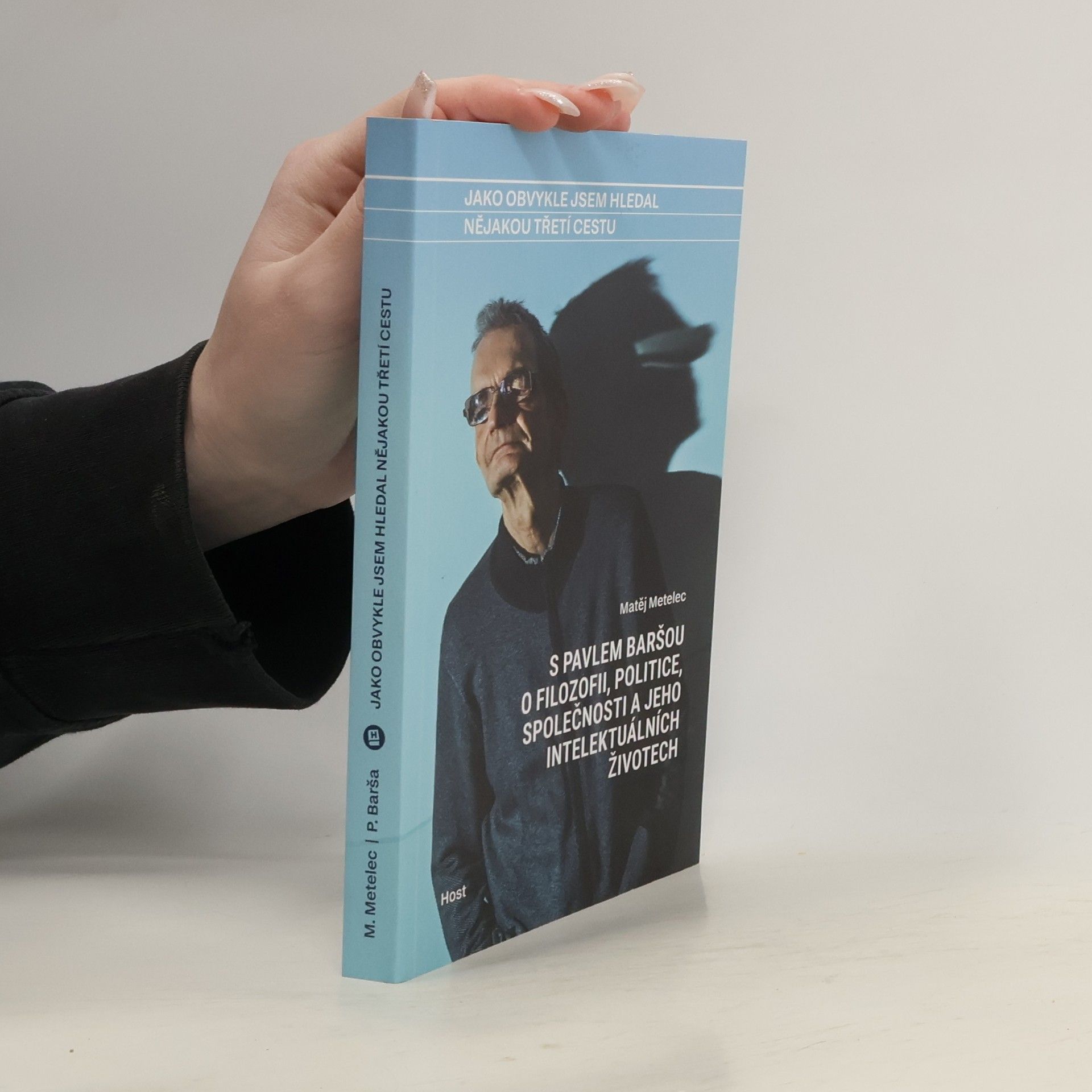Jako obvykle jsem hledal nějakou třetí cestu: S Pavlem Baršou o myšlení, politice a jeho intelektuálních životech