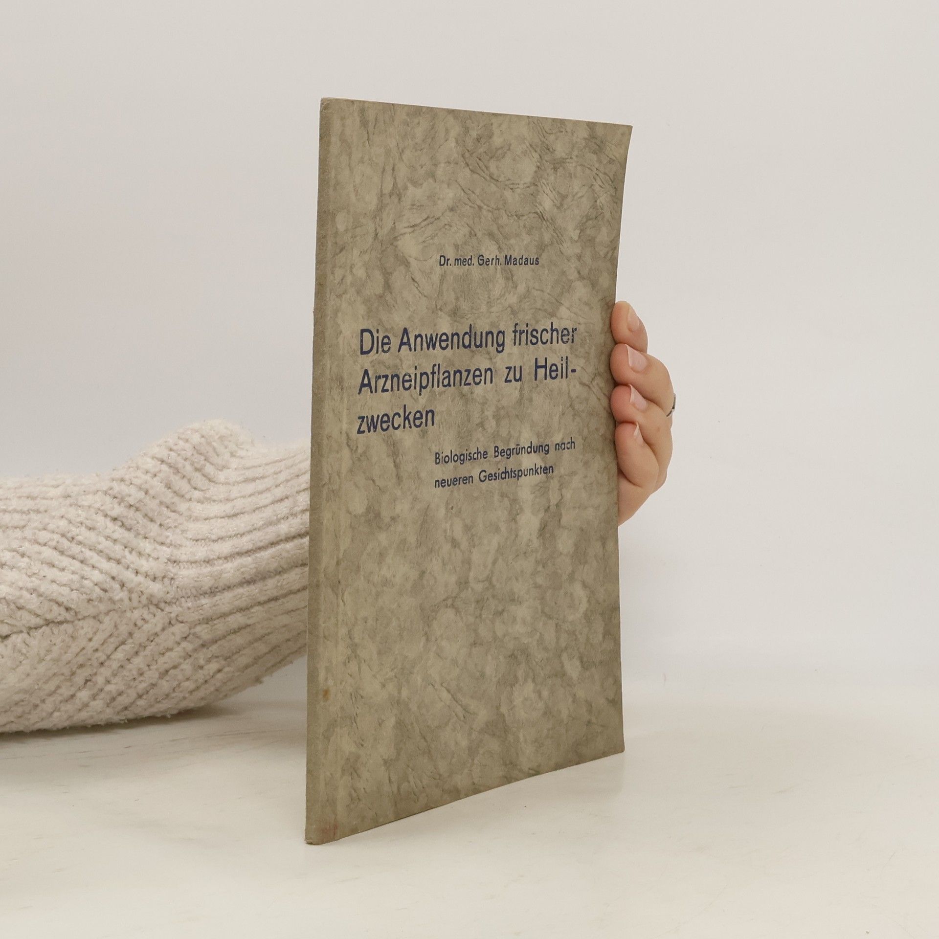 Die Anwendung frischer Arzneipflanzen zu Heilzwecken