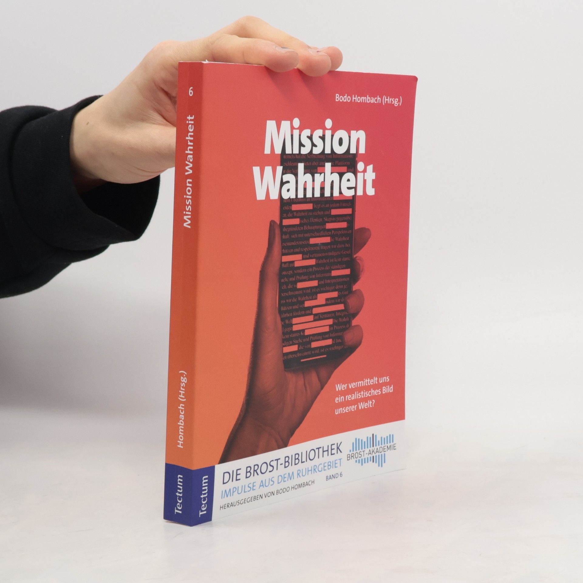 Bodo Hombach Die Brost-Bibliothek Impulse aus dem Ruhrgebiet - 6: Mission Wahrheit