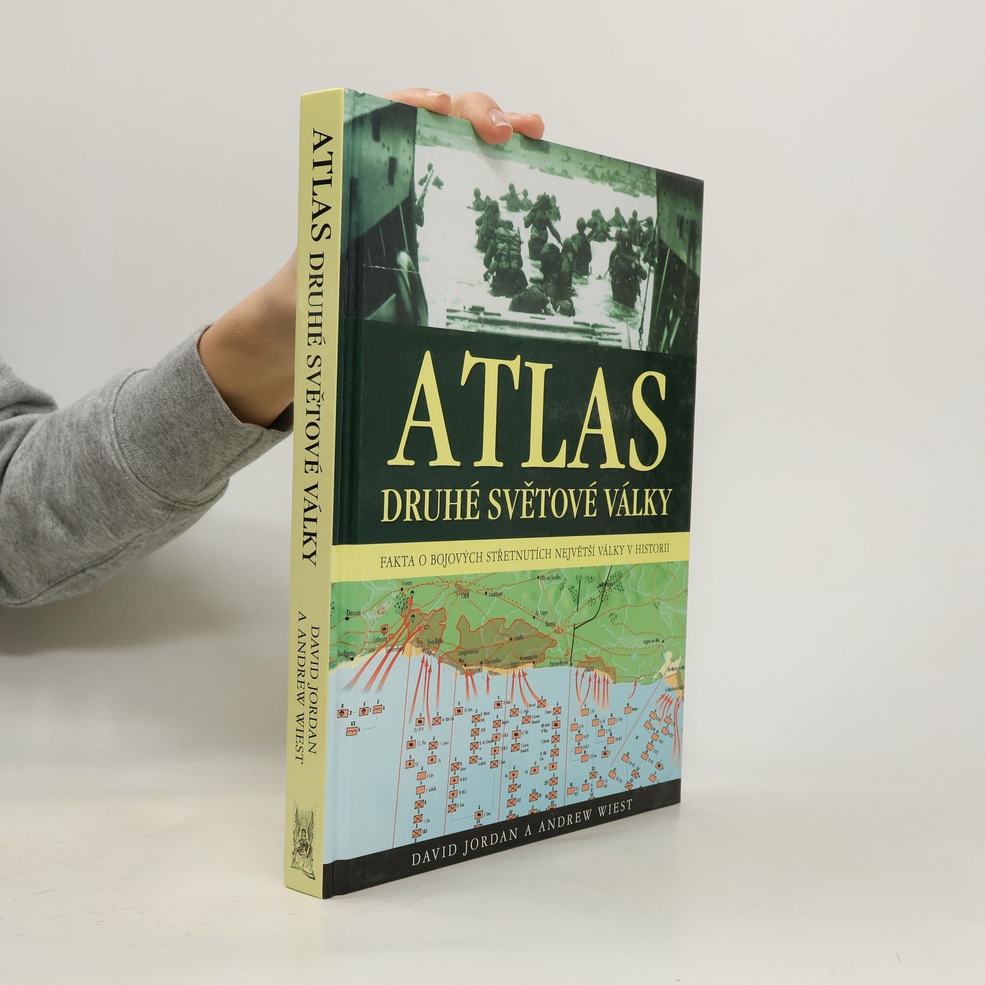 David Jordan Atlas druhé světové války: Fakta o bojových střetnutích na všech frontách