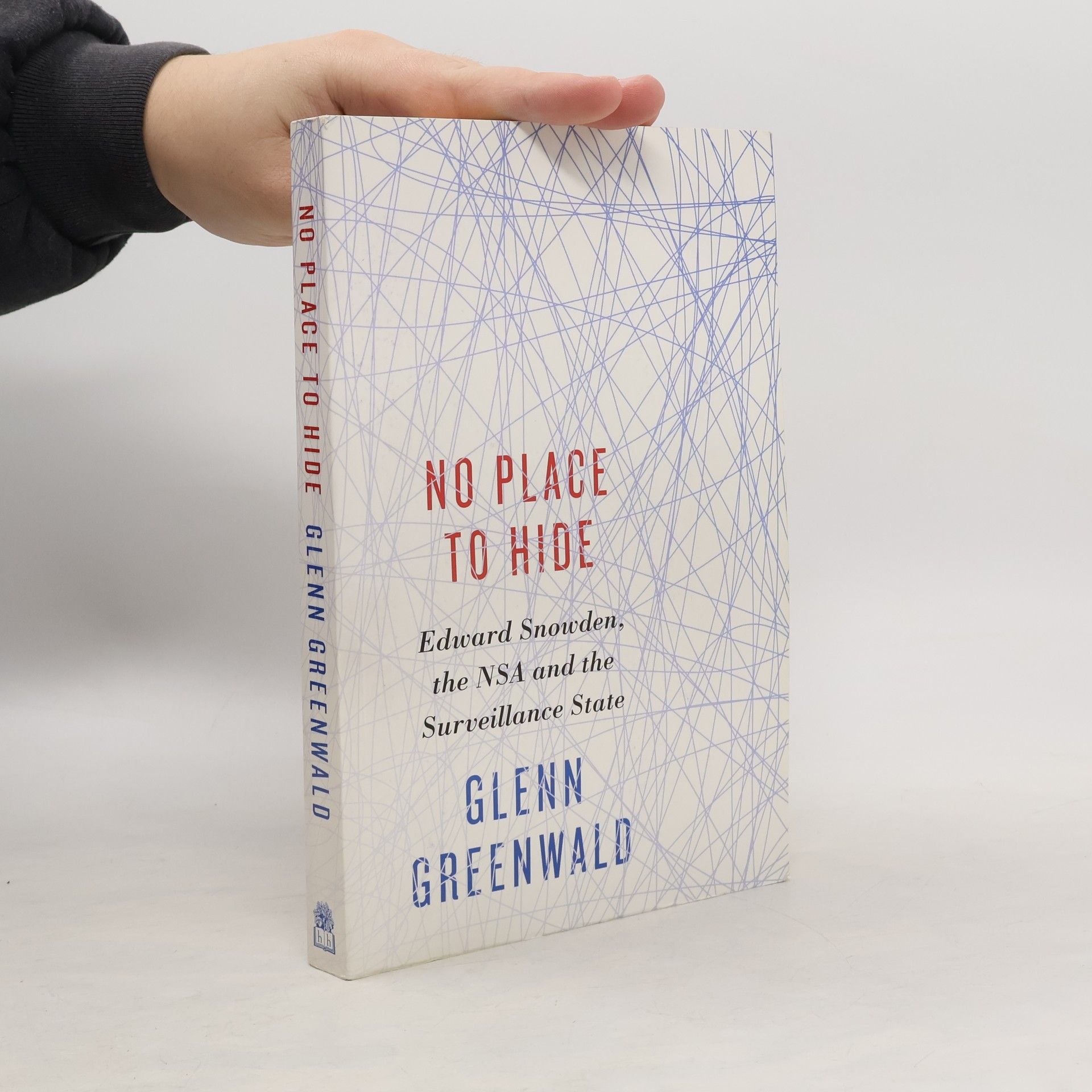 No Place to Hide: Edward Snowden, the NSA and the Surveillance State