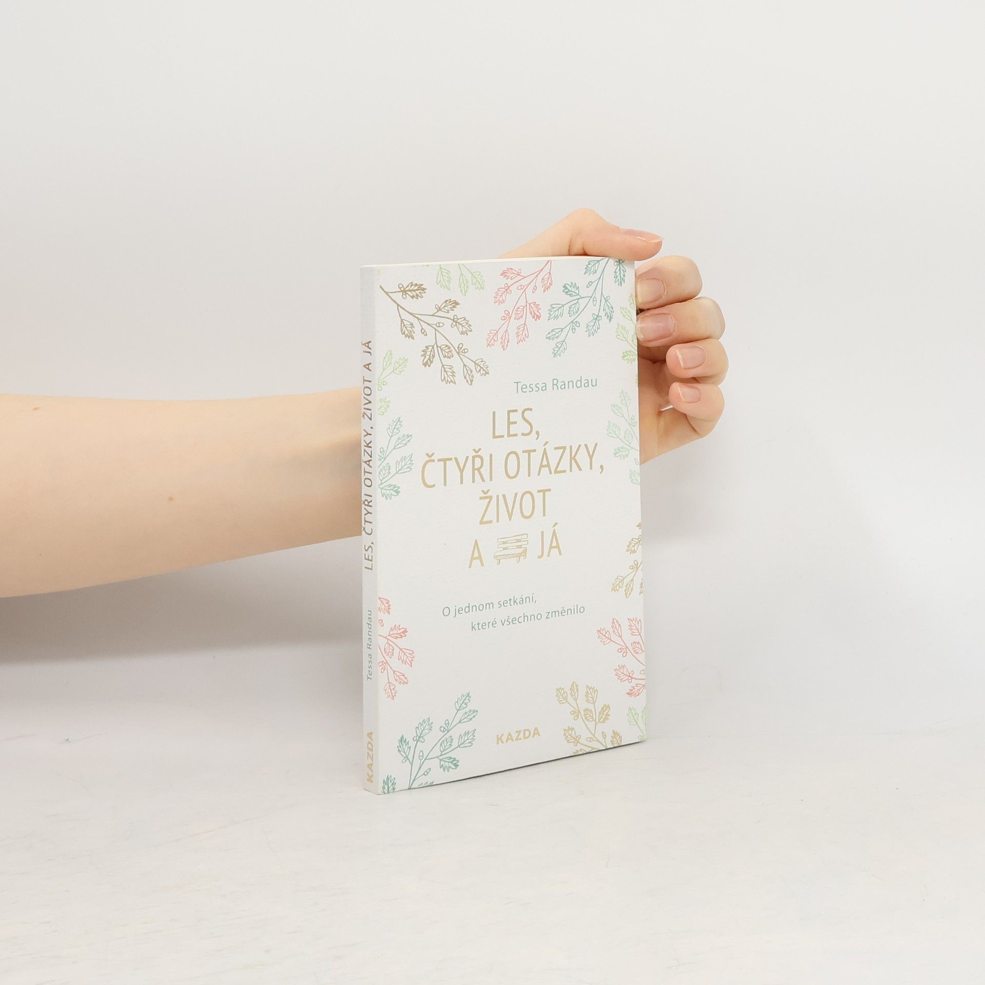 Les, čtyři otázky, život a já : o jednom setkání, které všechno změnilo