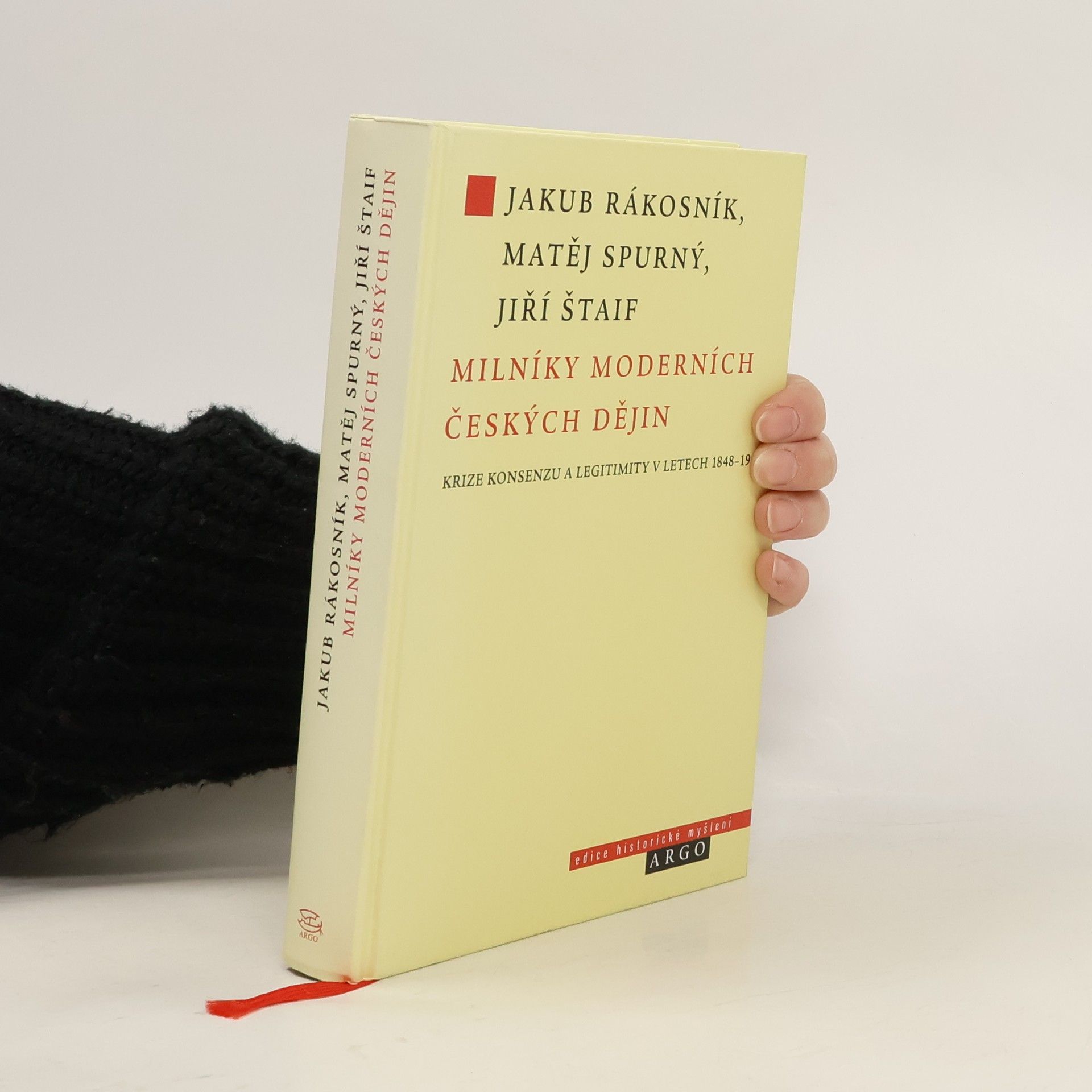 Milníky moderních českých dějin. Krize konsenzu a legitimity v letech 1848-1989