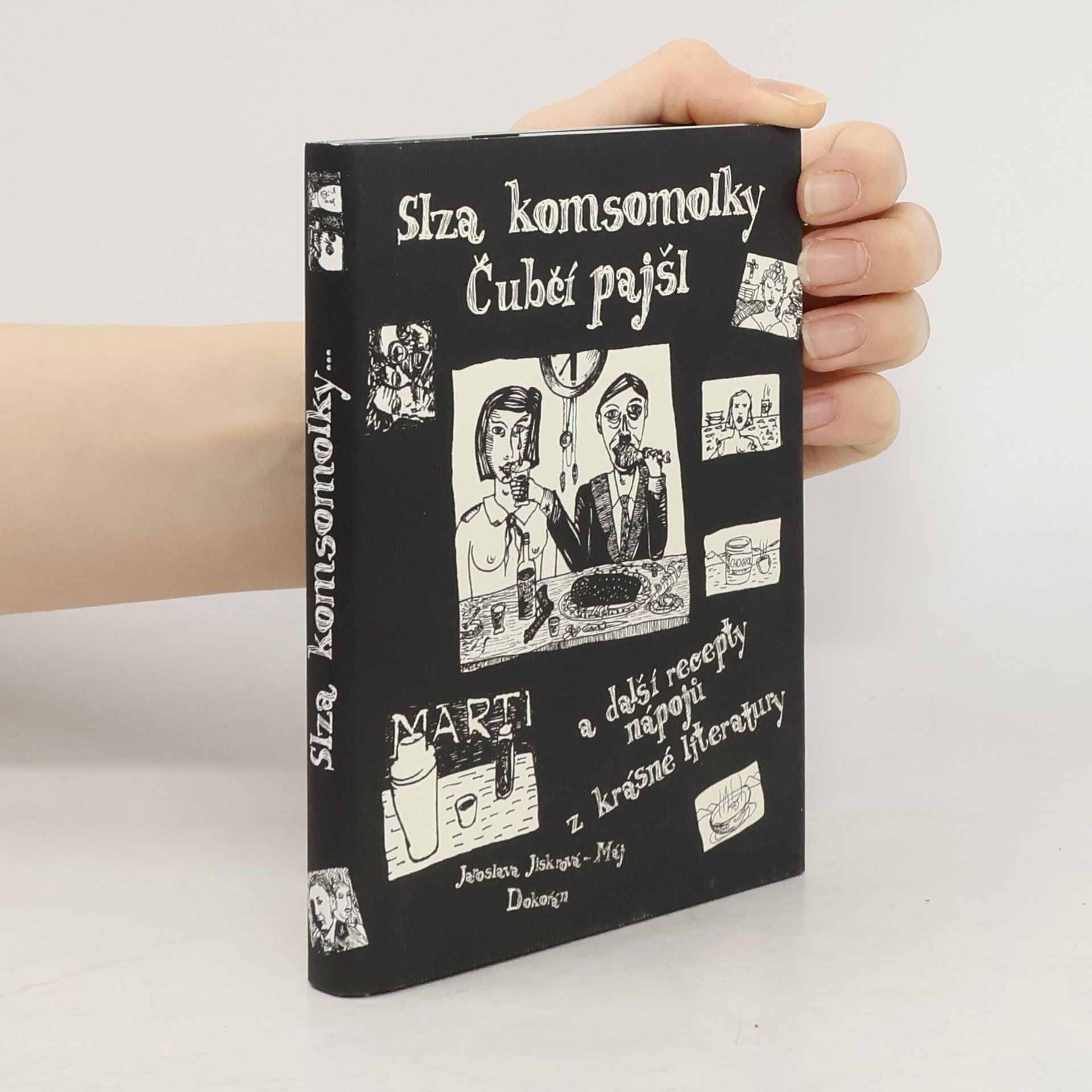 Jaroslava Jiskrová Slza komsomolky, čubčí pajšl a další recepty nápojů z krásné literatury