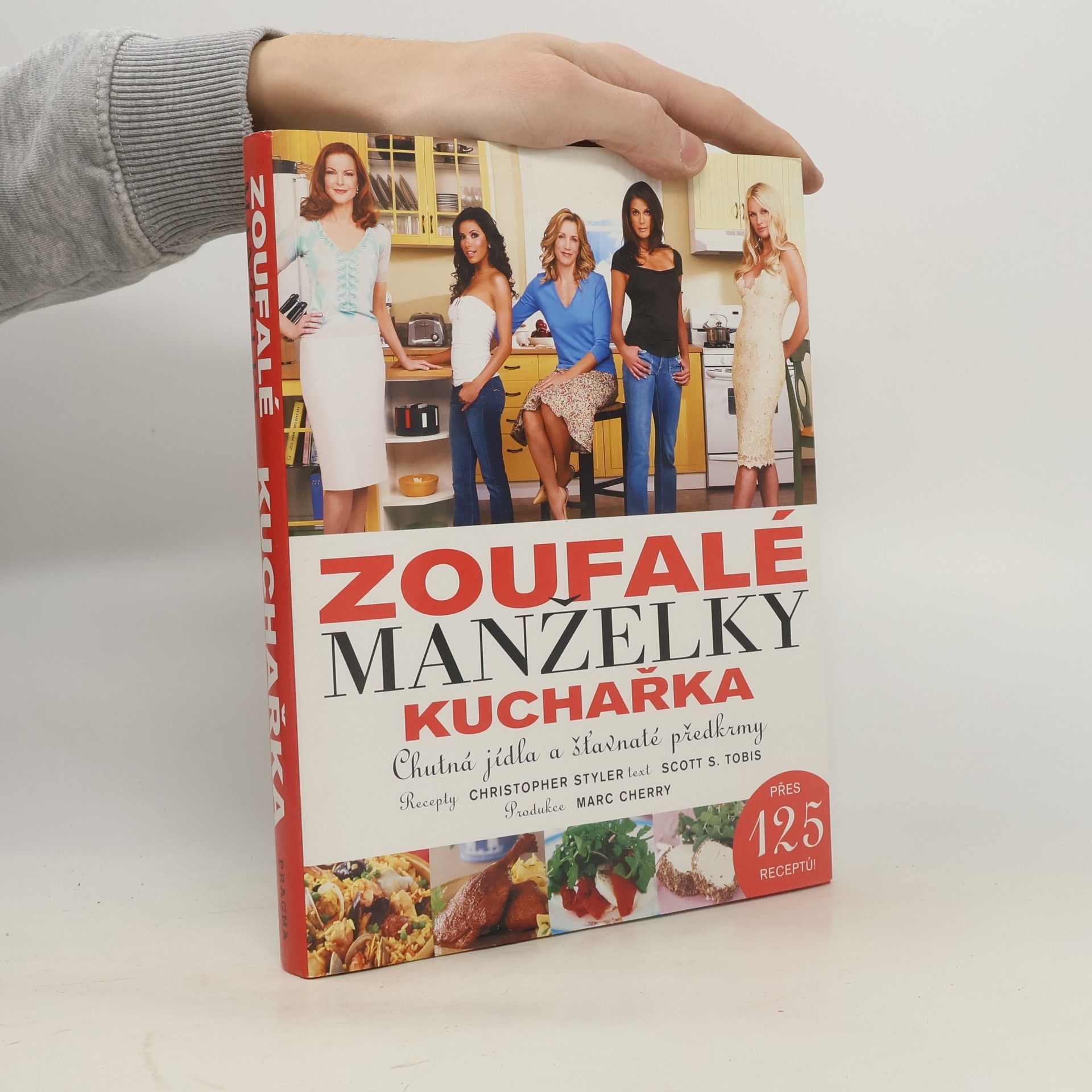 Christopher Styler Zoufalé manželky: Kuchařka: Chutná jídla a šťavnaté předkrmy
