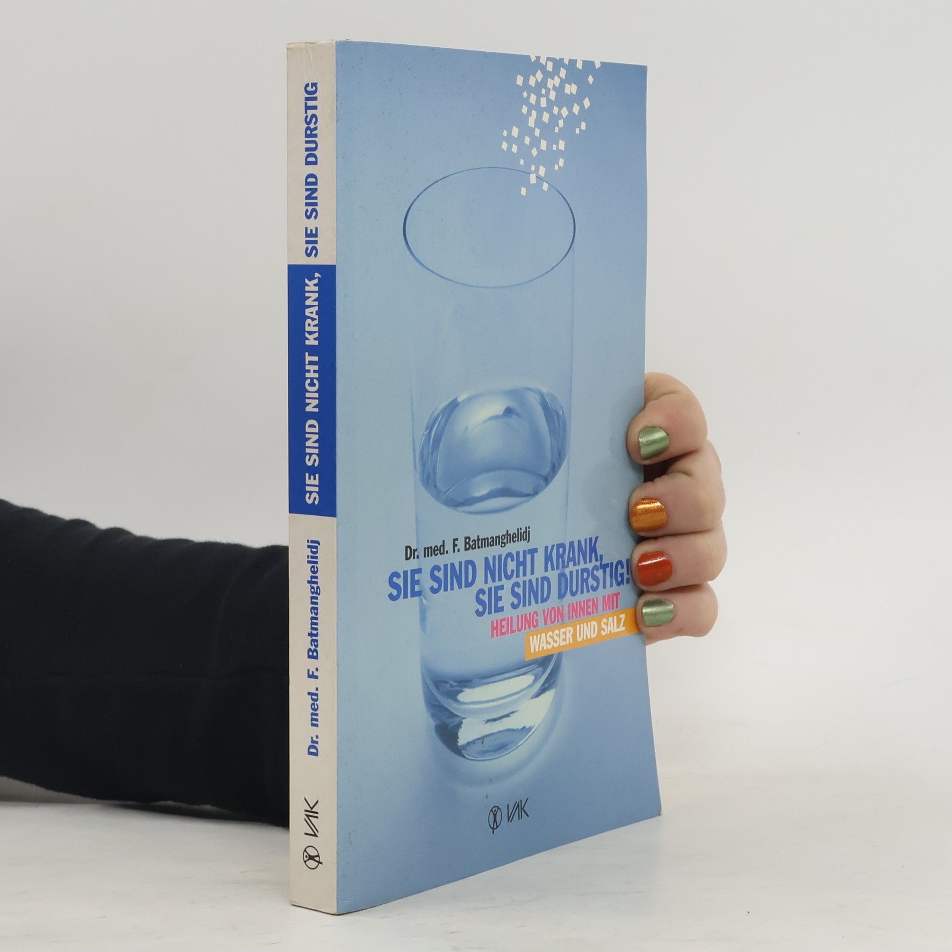 Faridun Batmanqilich Sie sind nicht krank, Sie sind durstig