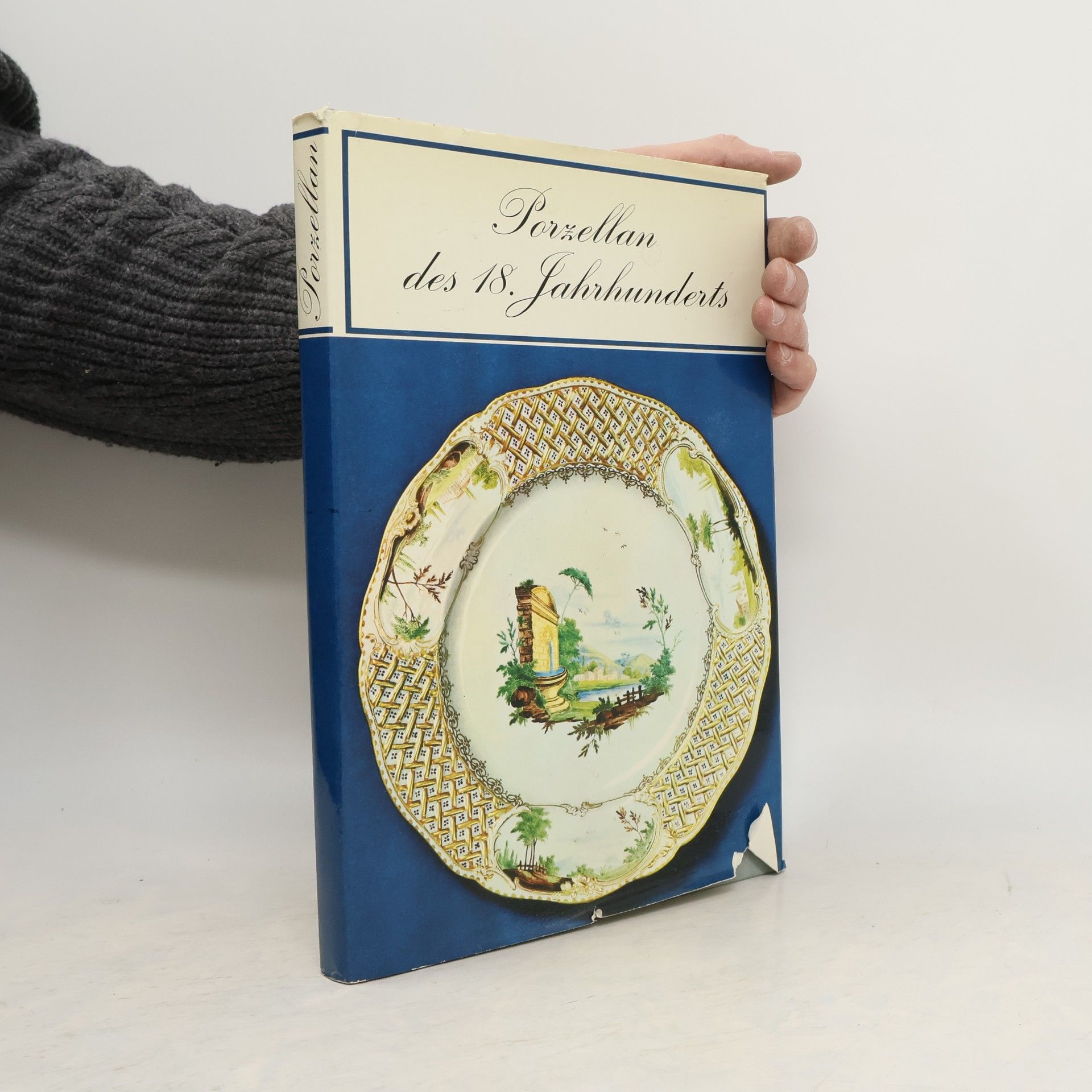 Porzellan der europäischen Manufakturen im 18. [achtzehnten] Jahrhundert