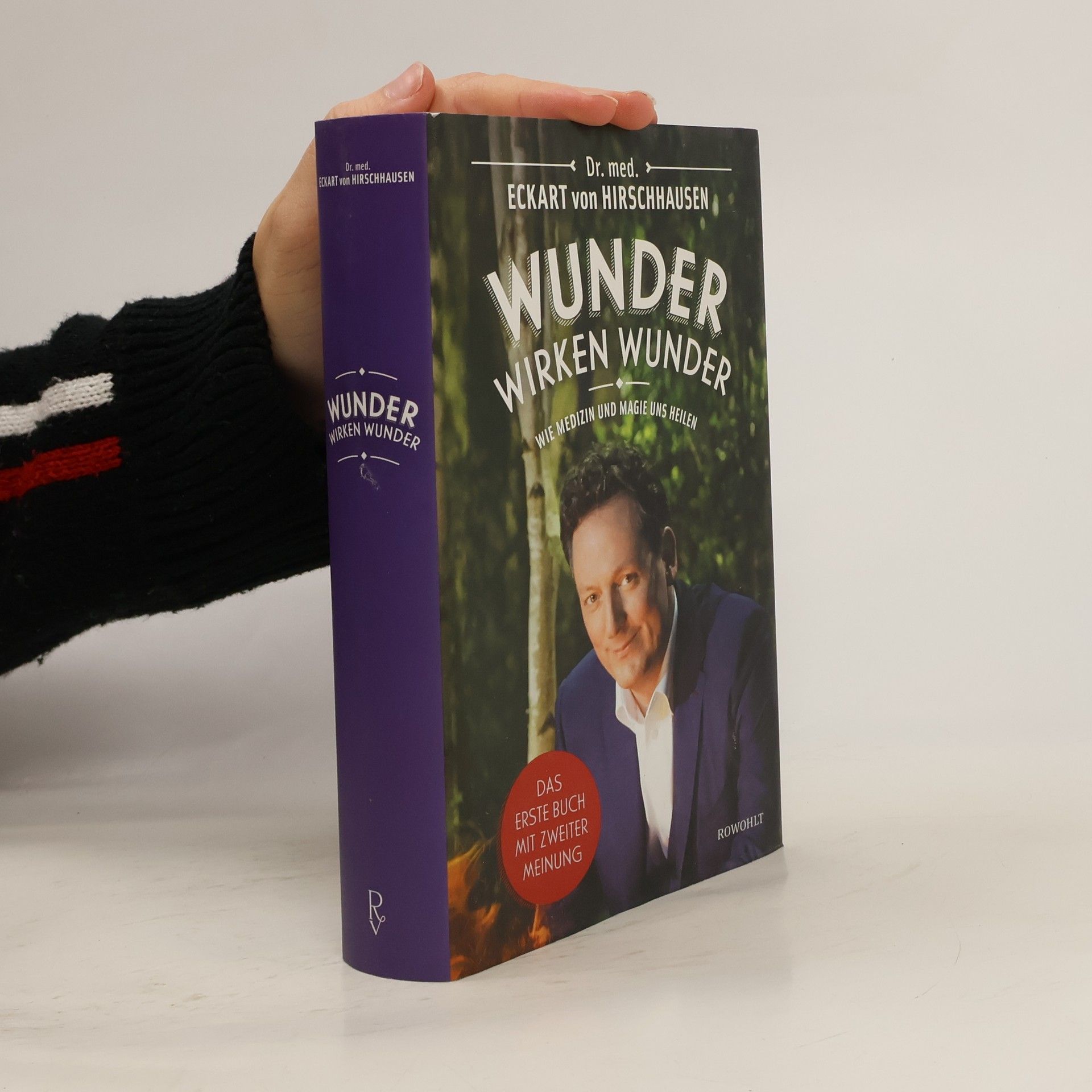 Eckart von Hirschhausen Wunder wirken Wunder: Wie Medizin und Magie uns heilen