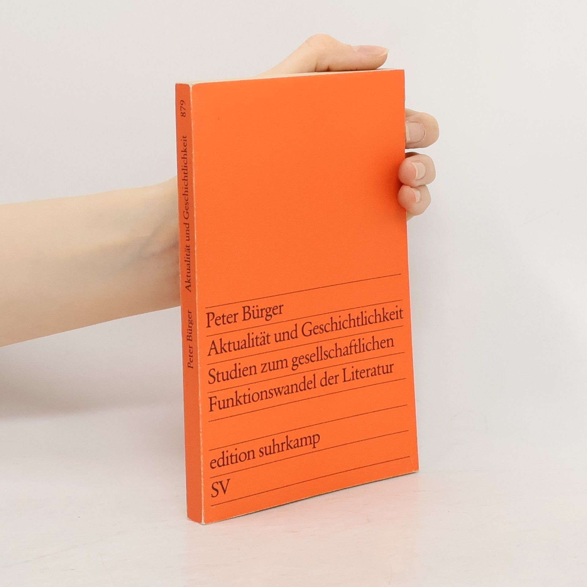 Peter Bürger Edition Suhrkamp - 879: Aktualität und Geschichtlichkeit