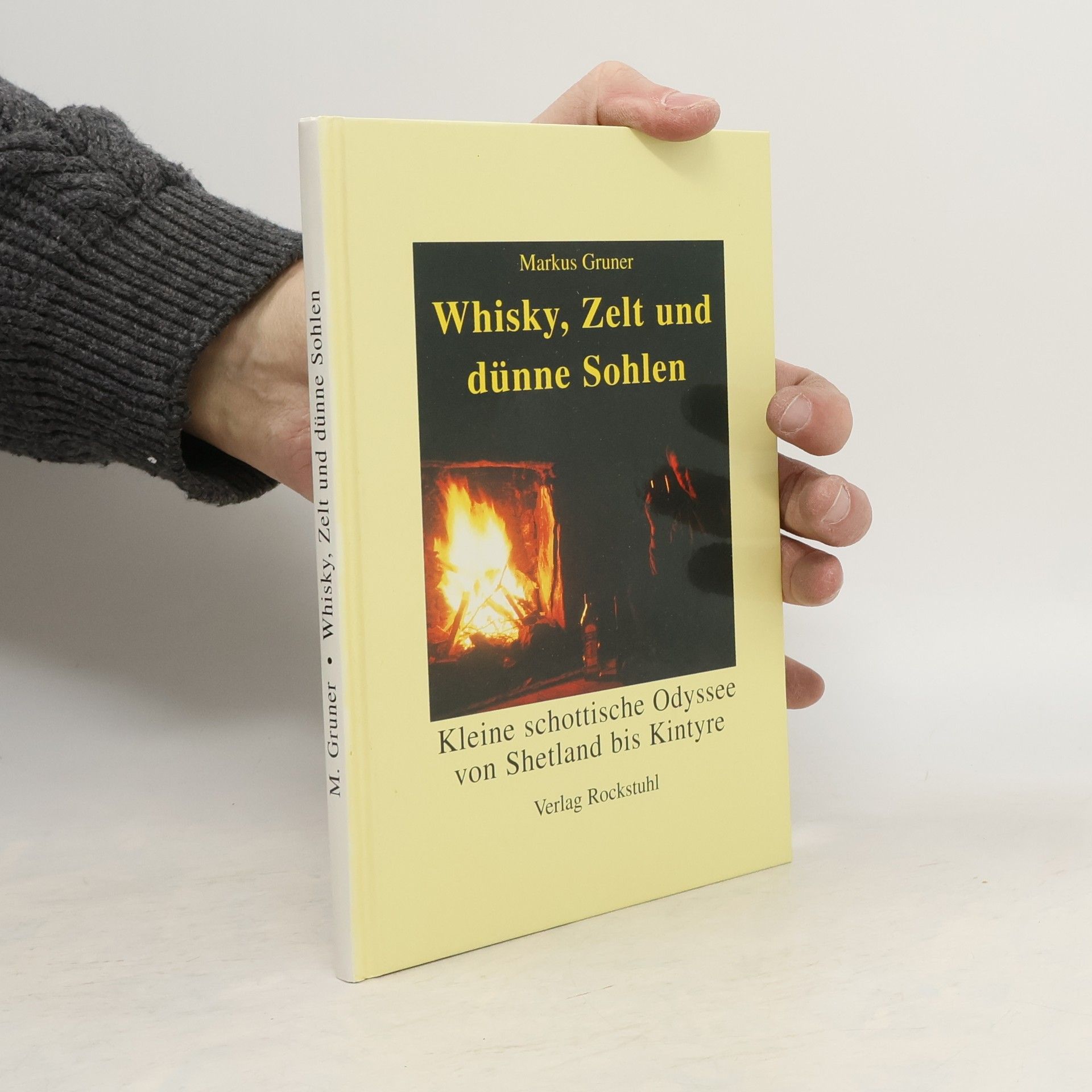 Markus Gruner Whisky, Zelt und dünne Sohlen