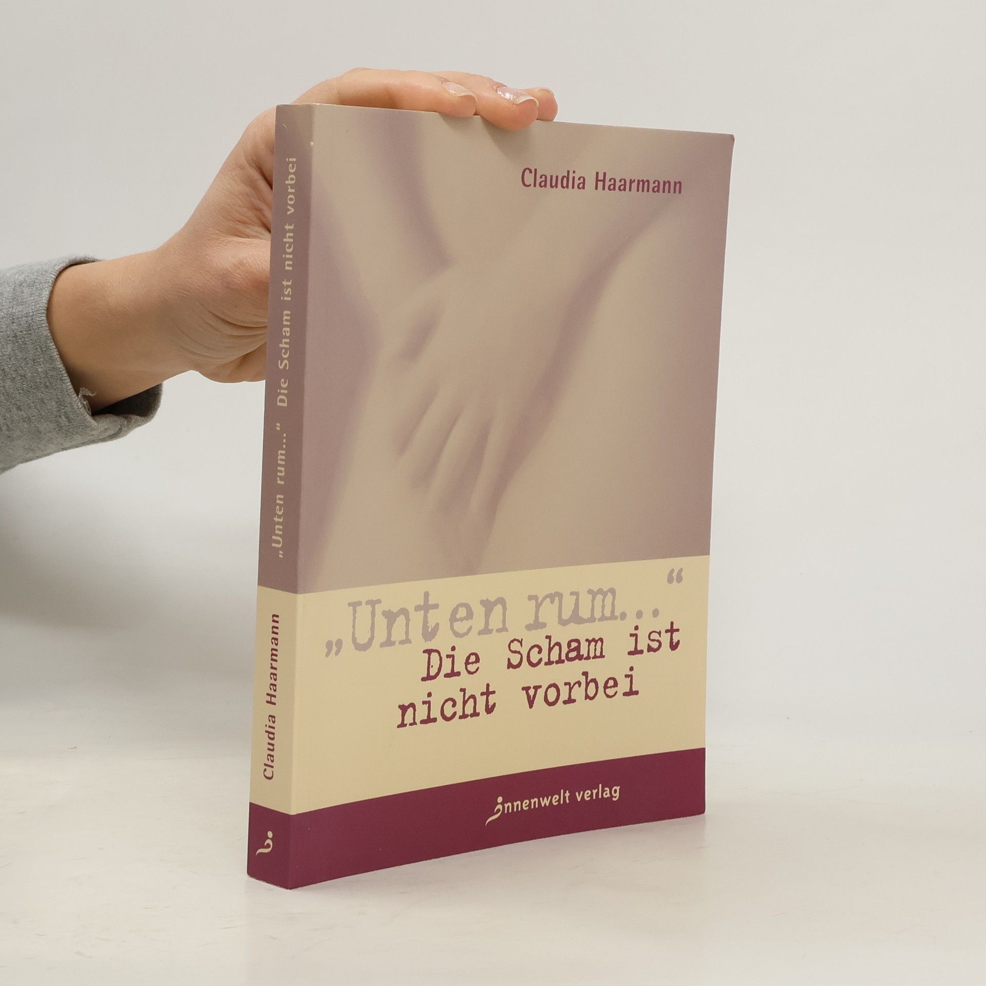 Claudia Haarmann "Unten rum ..."