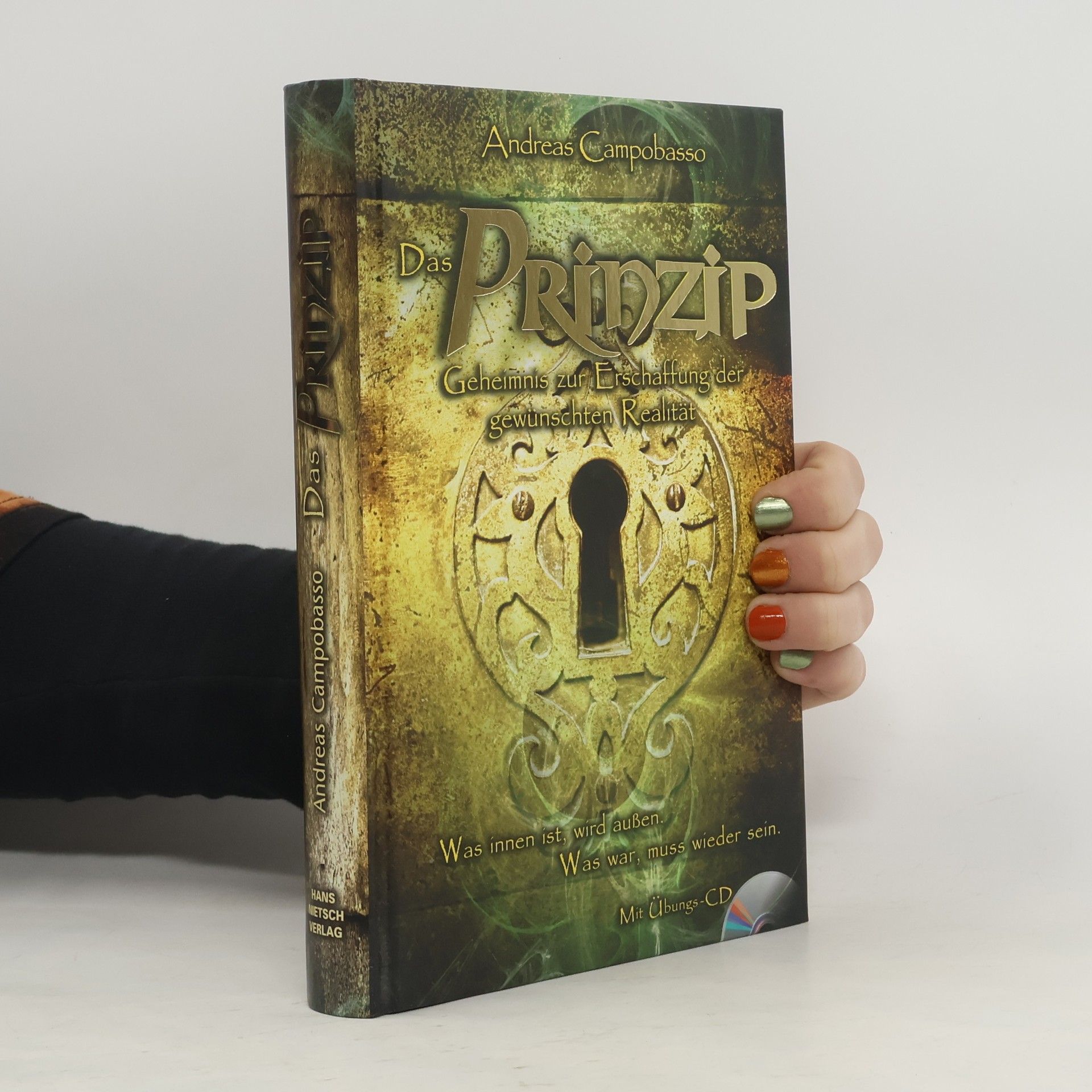 Das Prinzip. Geheimnis zur Erschaffung der gewünschten Realität