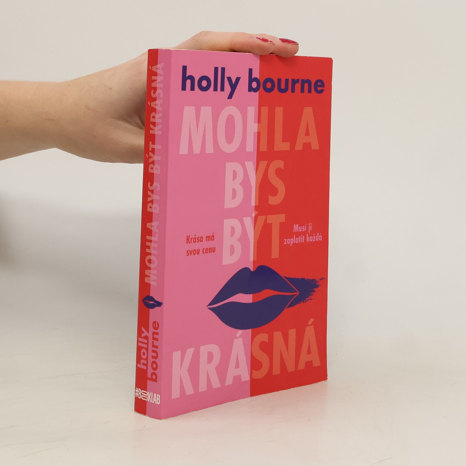 Holly Bourne Mohla bys být krásná